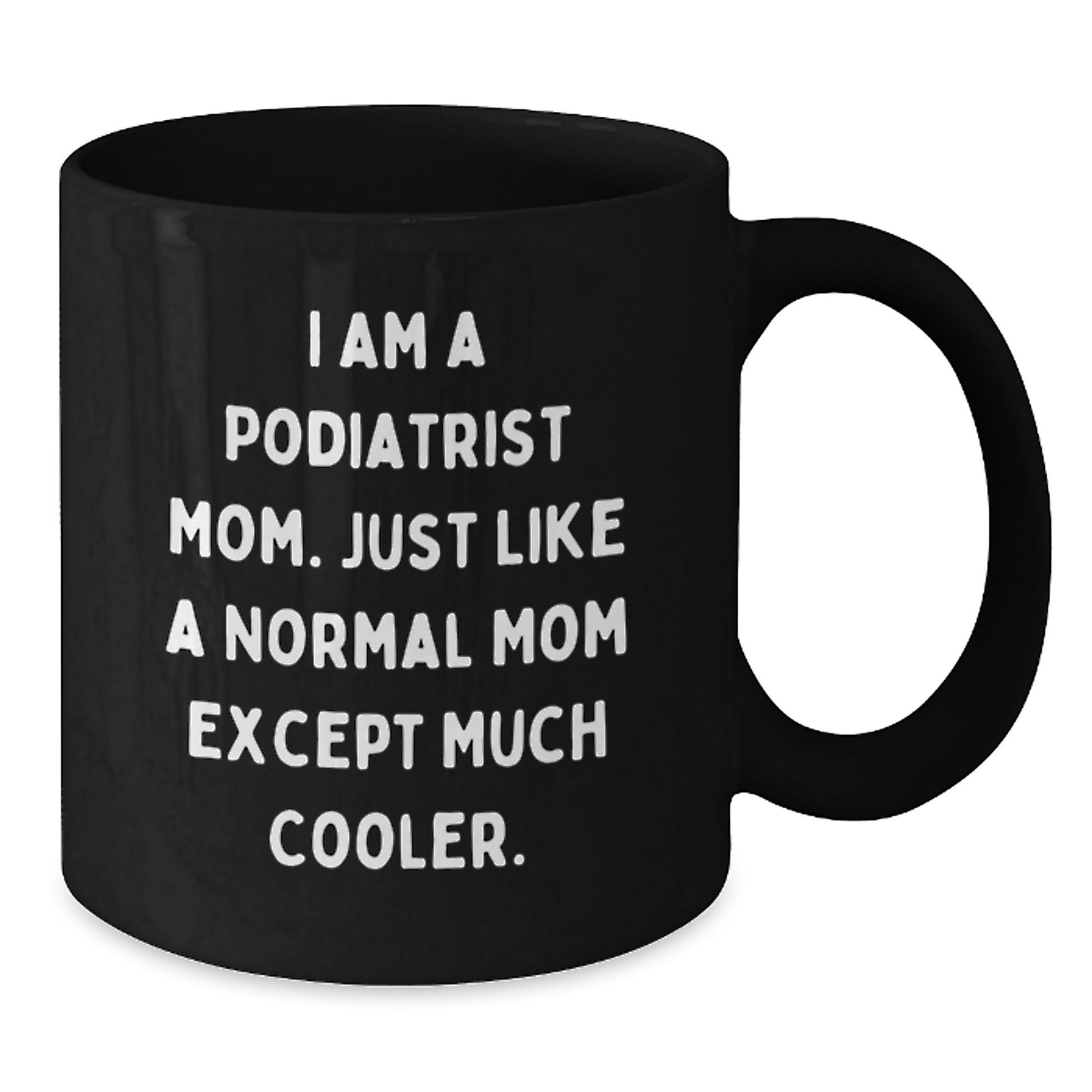 Funny Podiatrist Mom Gifts, Black Coffee Mug, Birthday Unique Gifts from Friends to Family - Additional