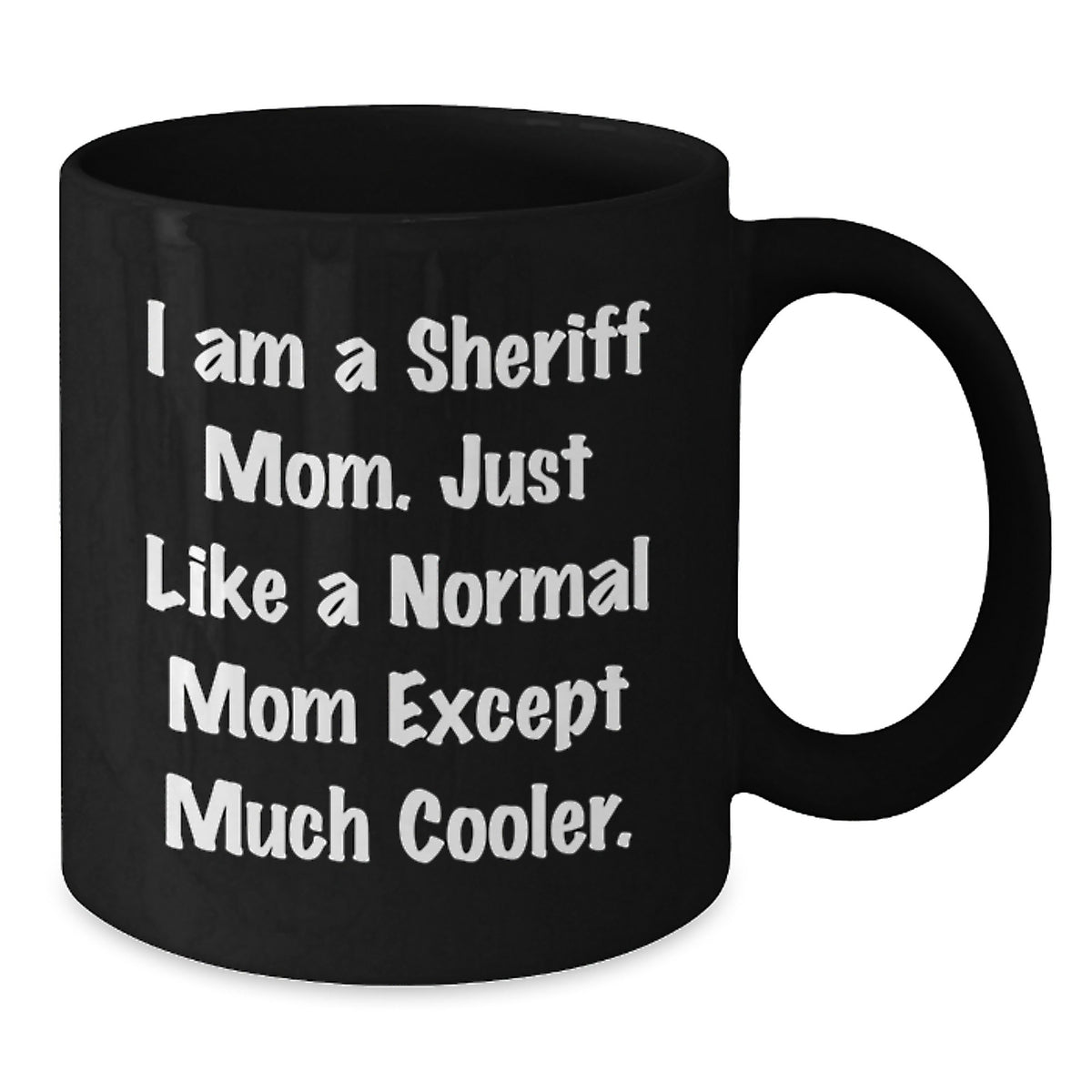 Christmas Gift For Her Sheriff Mom Present - A Cool Quote Mug - Additional