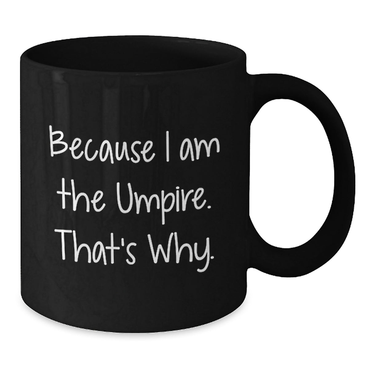 Umpire Coffee Mug Gift for Him - Bold Keepsake Because I Am The Umpire. - Additional