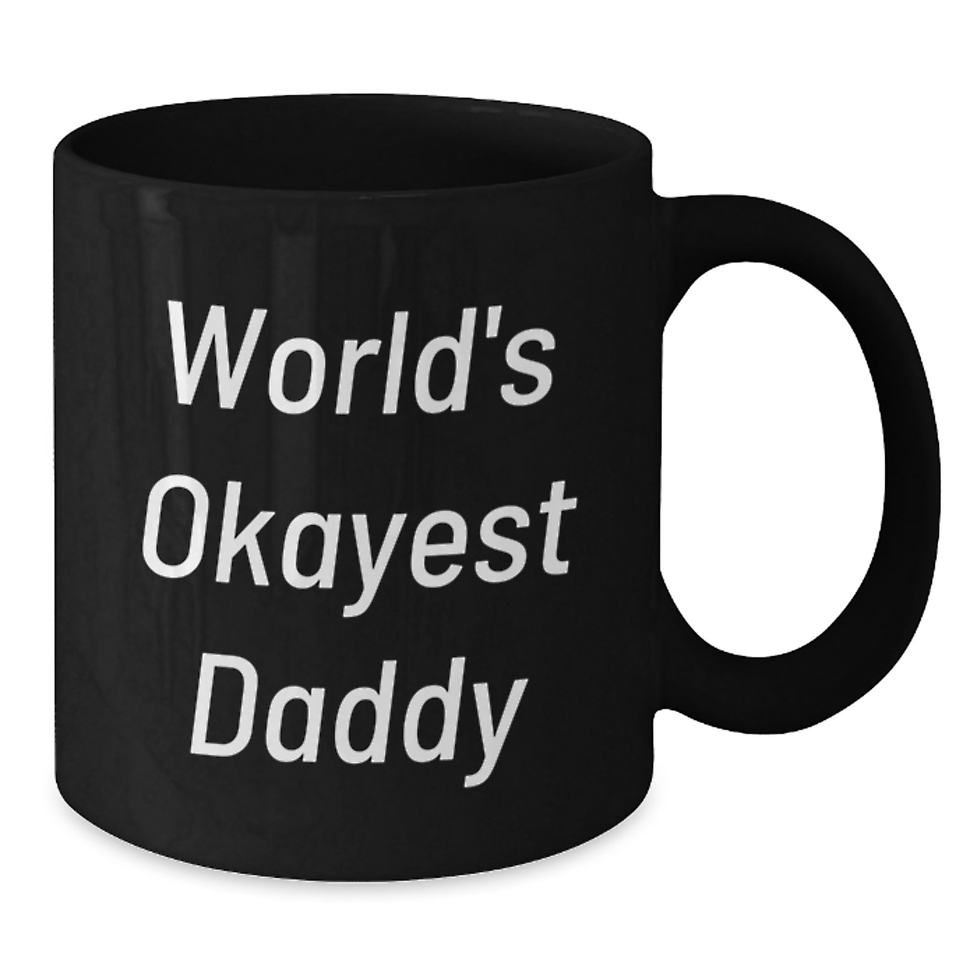 Birthday Gift for Her Present World's Okayest Daddy Black Coffee Mug - Additional
