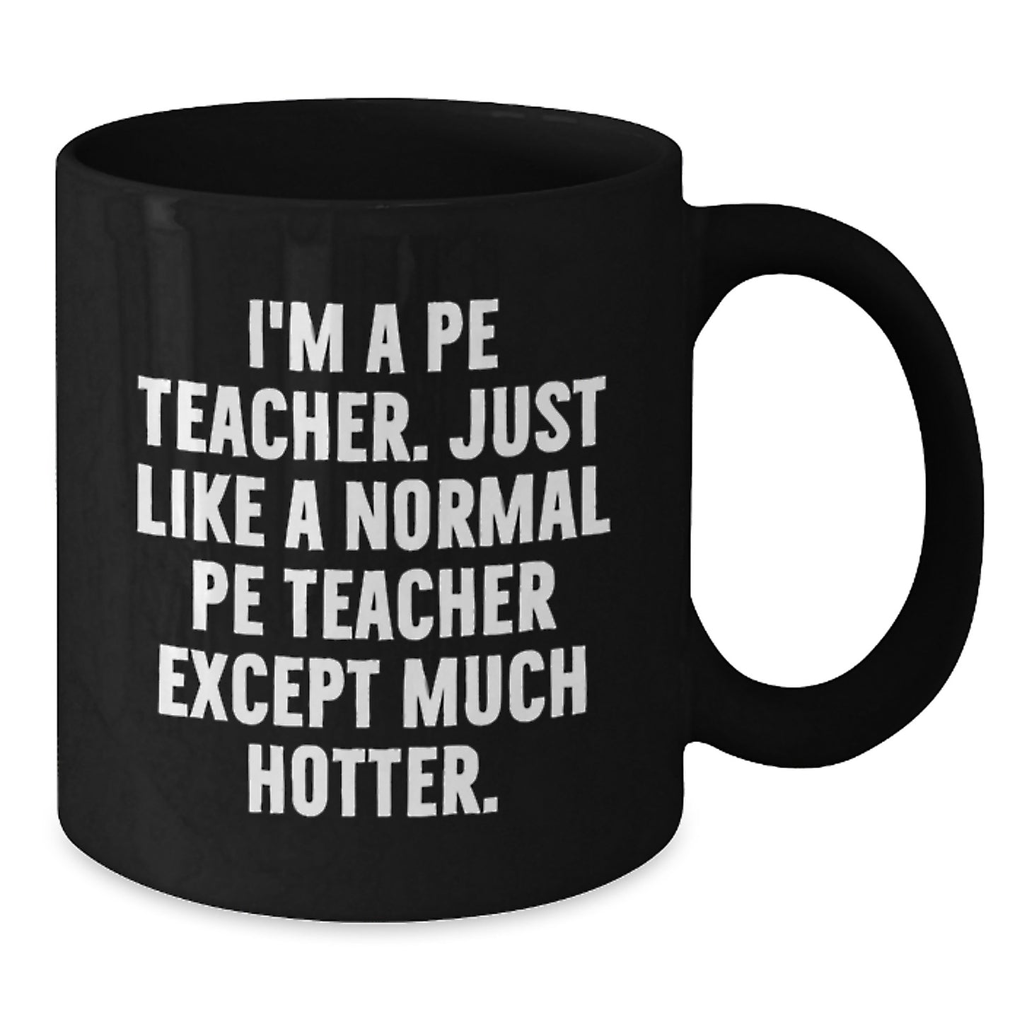 Funny PE Teacher Gifts for Men, Birthday Unique Mugs from Friends, Black Coffee Mug with I'm A Pe Teacher Quote - Additional