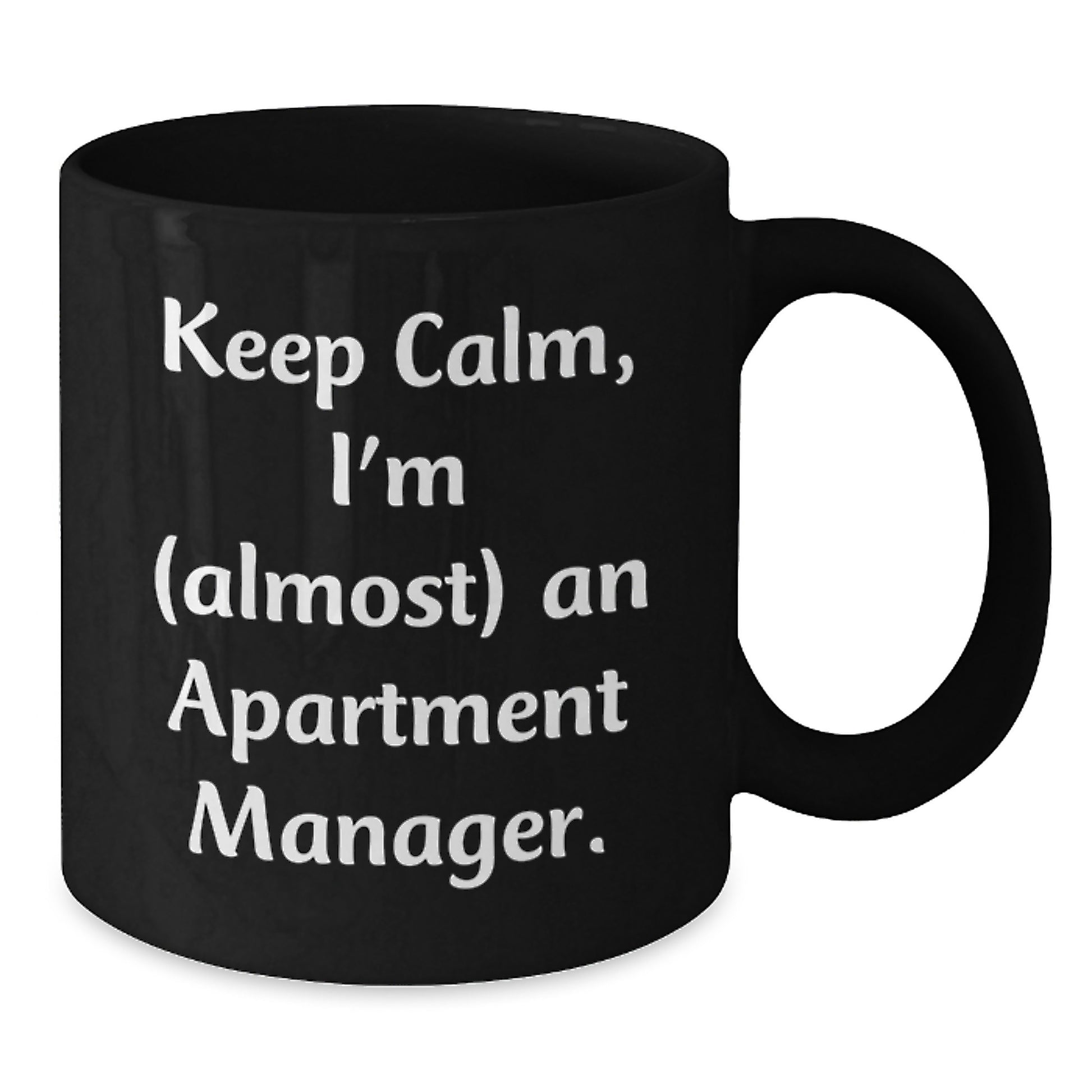 Funny Apartment Manager Christmas Unique Gifts from Friends - 'Keep Calm, I'm (almost) An Apartment Manager.' Black Coffee Mug - Additional