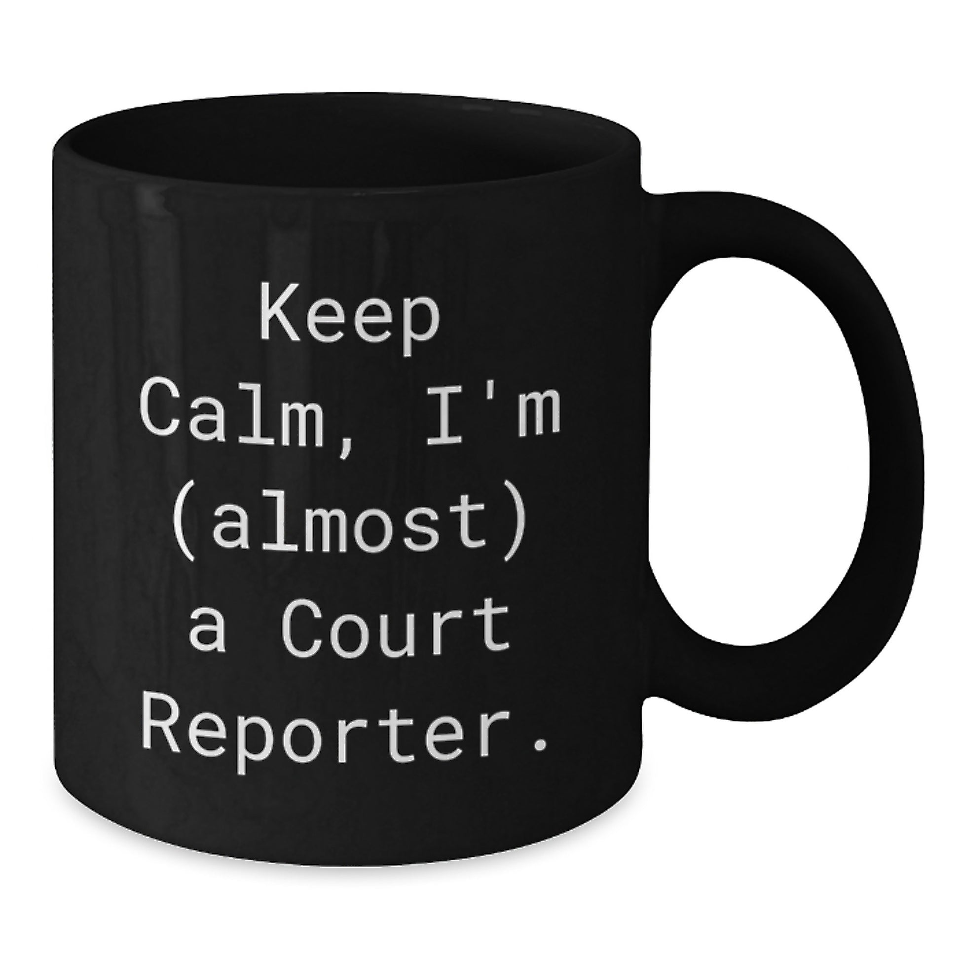Funny Court Reporter Gifts, I'm (almost) A Court Reporter. Valentine's Unique Gifts from Friends, Black Coffee Mug for Court Reporter - Additional