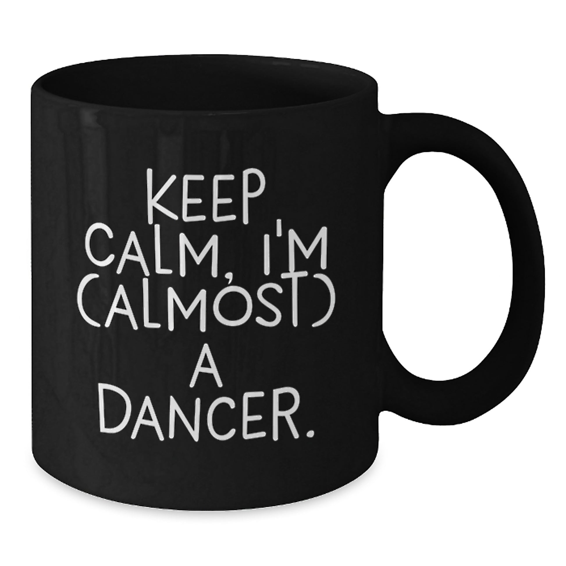 Funny Dancer Gifts from Friends or Family - Keep Calm I'm (almost) A Dancer Black Coffee Mug for Dancer Lover on Valentine's - Additional