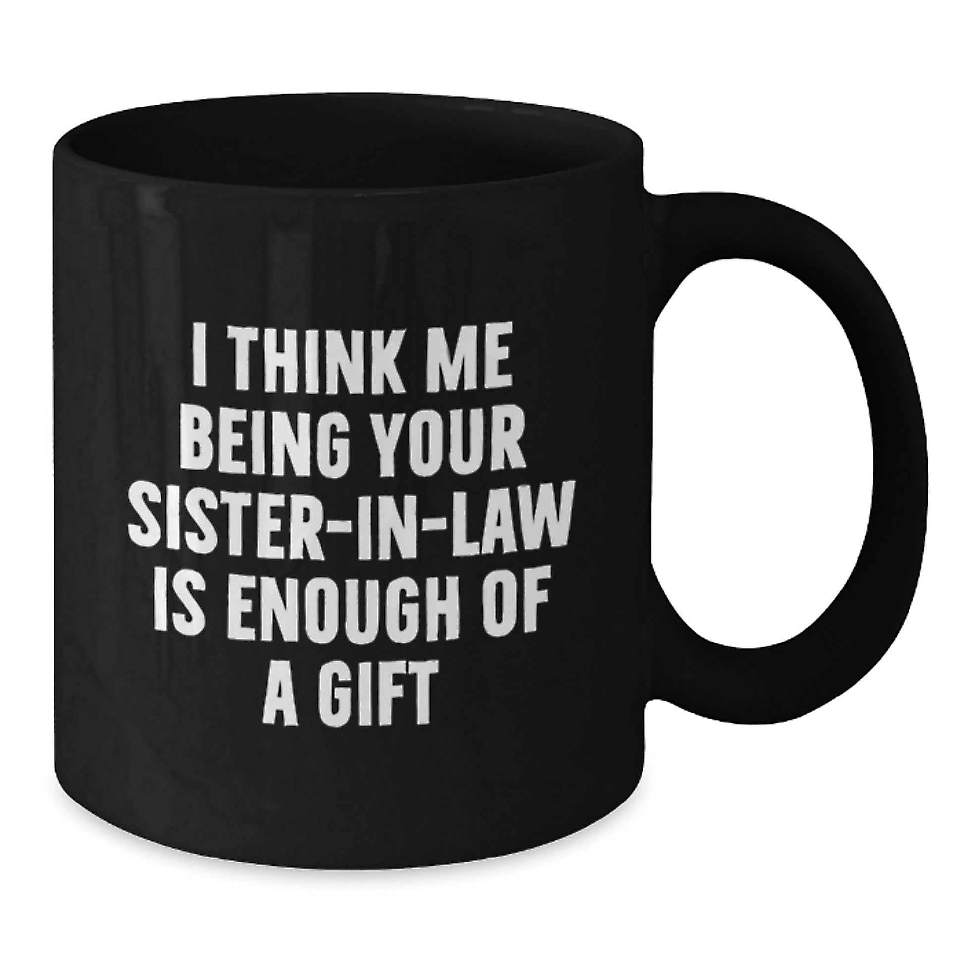 Funny Sister-in-law Gifts from Men, Women, Friends, or Family, Unique Black Coffee Mugs for Sister-in-law on Mother's Day - Additional