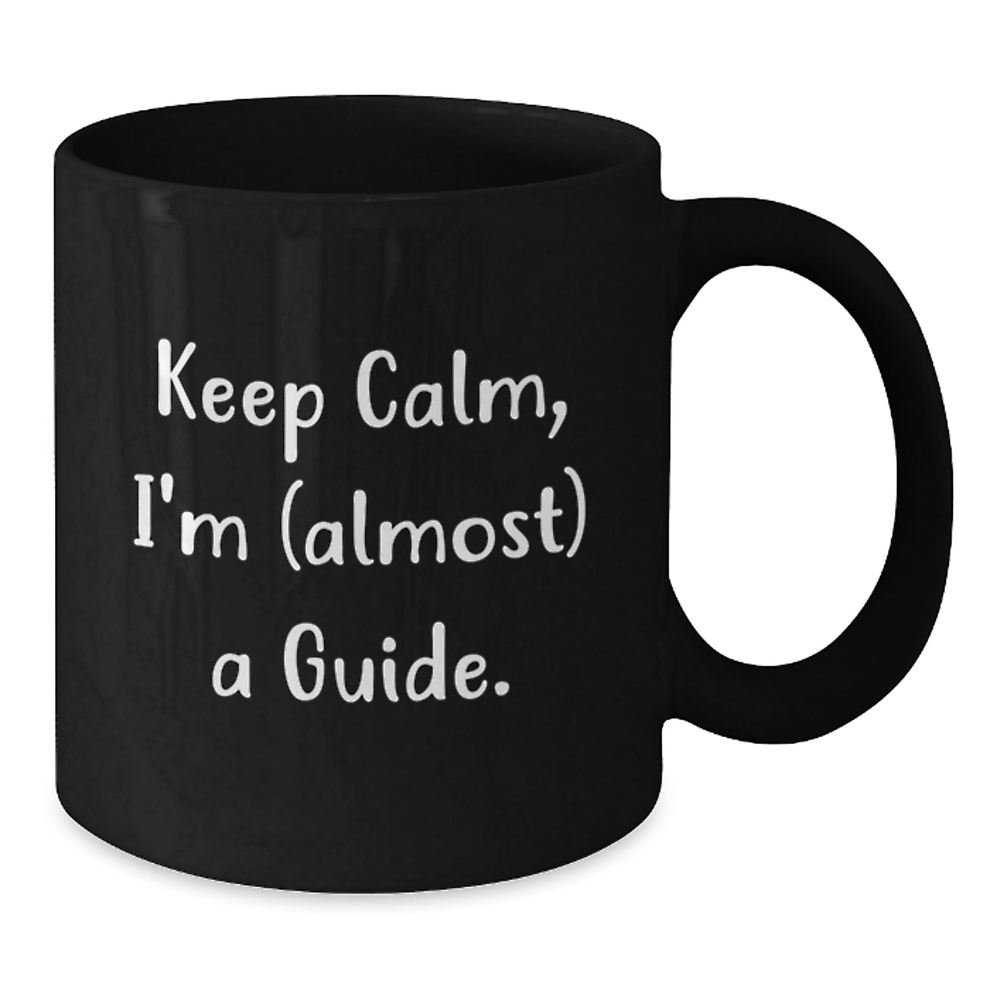 Birthday Gift for Her Present Keep Calm, I'm (Almost) A Guide Black - Additional