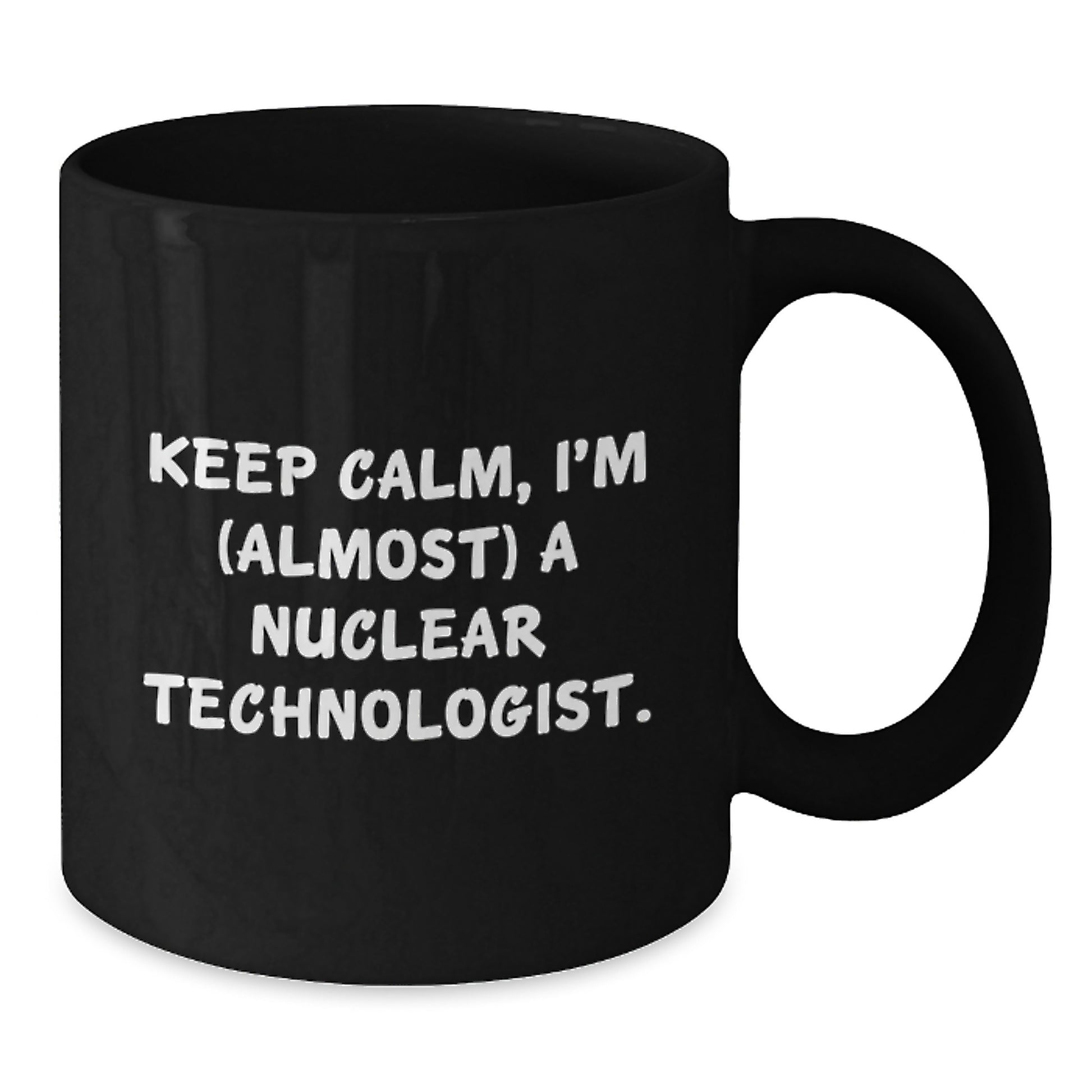 Witty Nuclear Technologist Novelty Mug for Friends Birthday Gift Fun - Additional