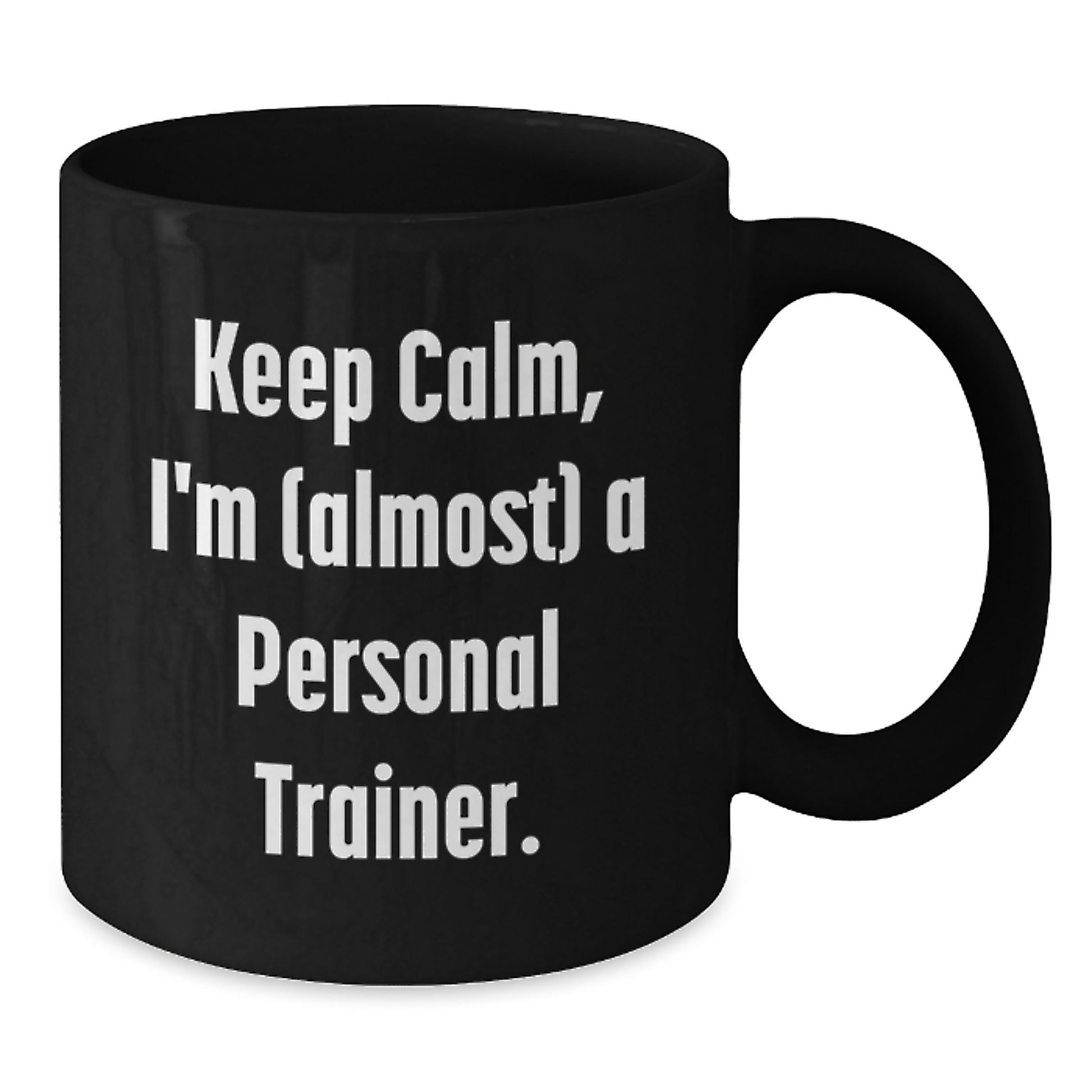 Birthday Gift Personal Trainer Black Mug for Her Keep Calm, I'm a - Additional