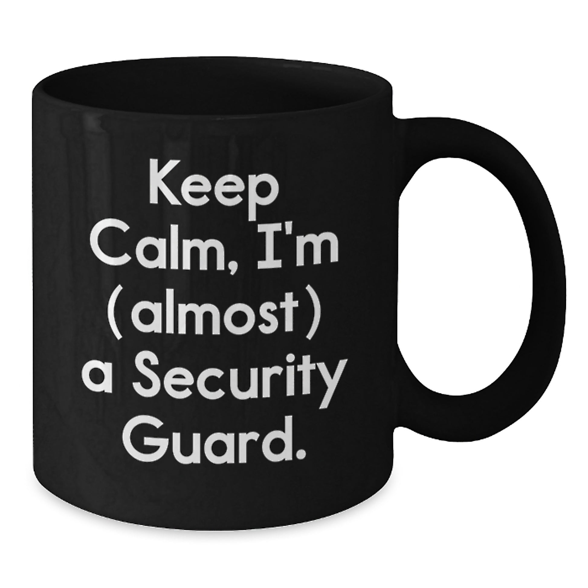 Funny Security Guard Gifts from Friends for Birthday - 'Keep Calm, I'm (almost) A Security Guard.' Black Coffee Mug - Additional