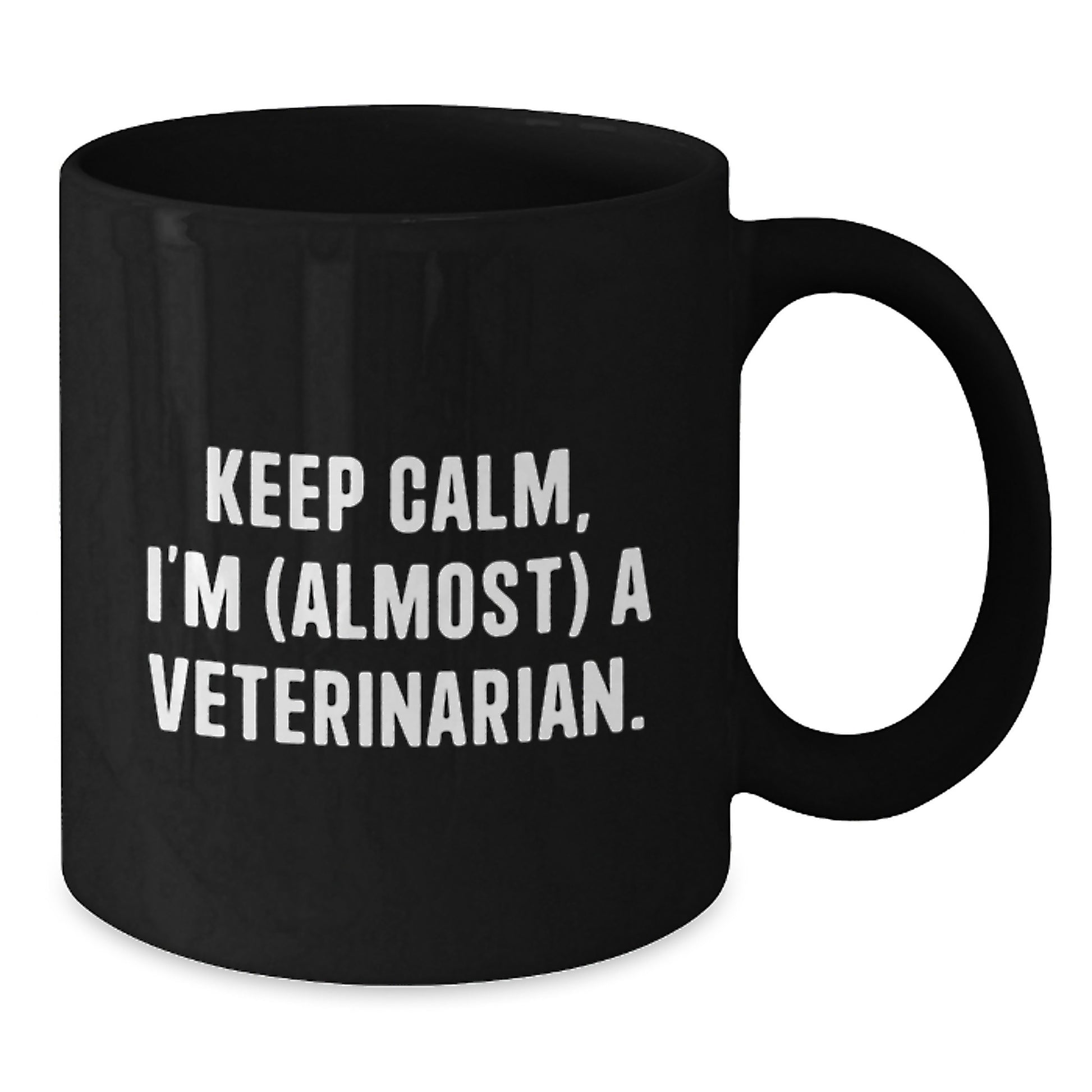Funny Veterinarian Gifts for Birthday - Keep Calm, I'm (almost) A Veterinarian. Black Coffee Mug Gifts from Men to Family - Additional