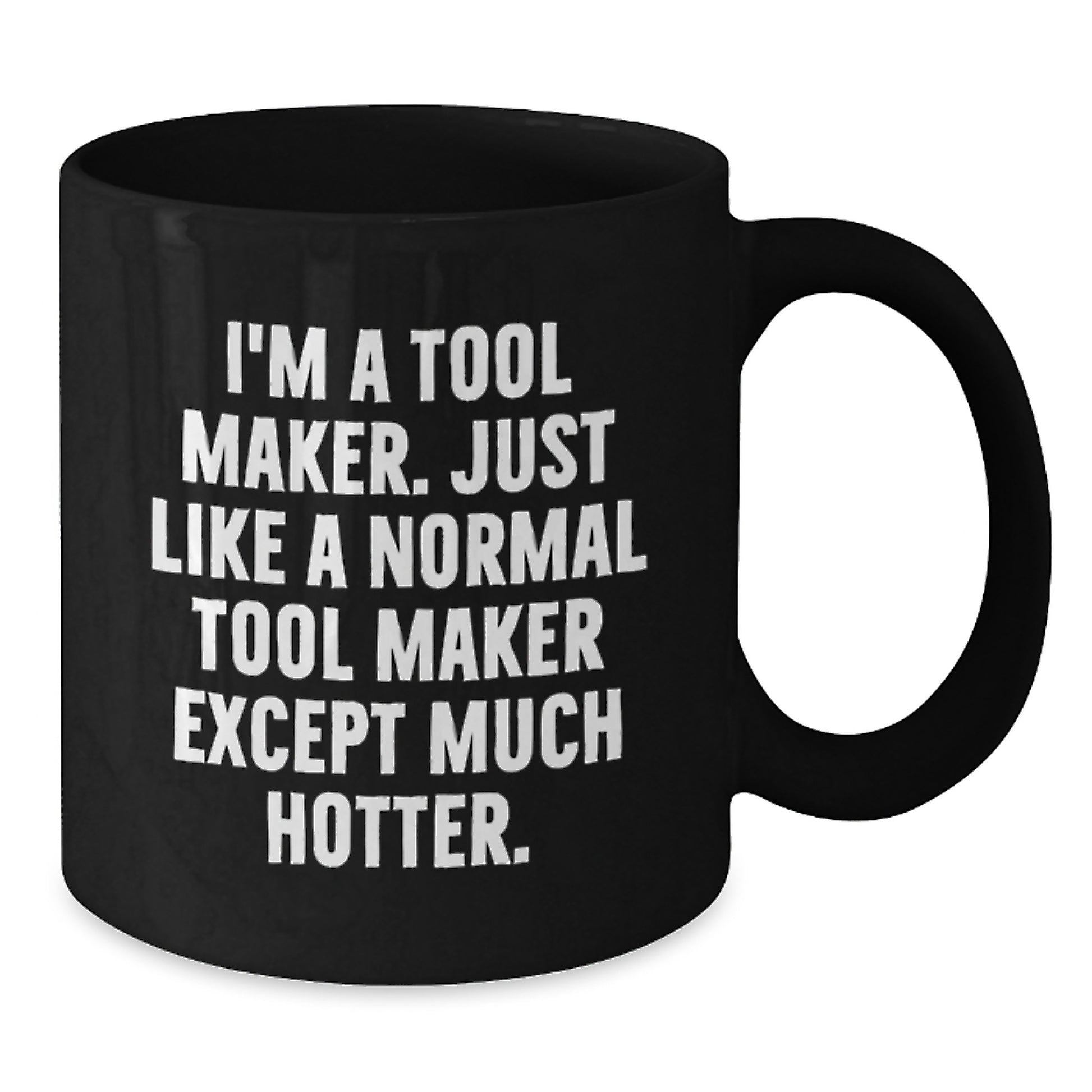 Funny Tool Maker Black Coffee Mugs Gifts from Friends - Unique Graduation Gifts for Tool Makers - Additional