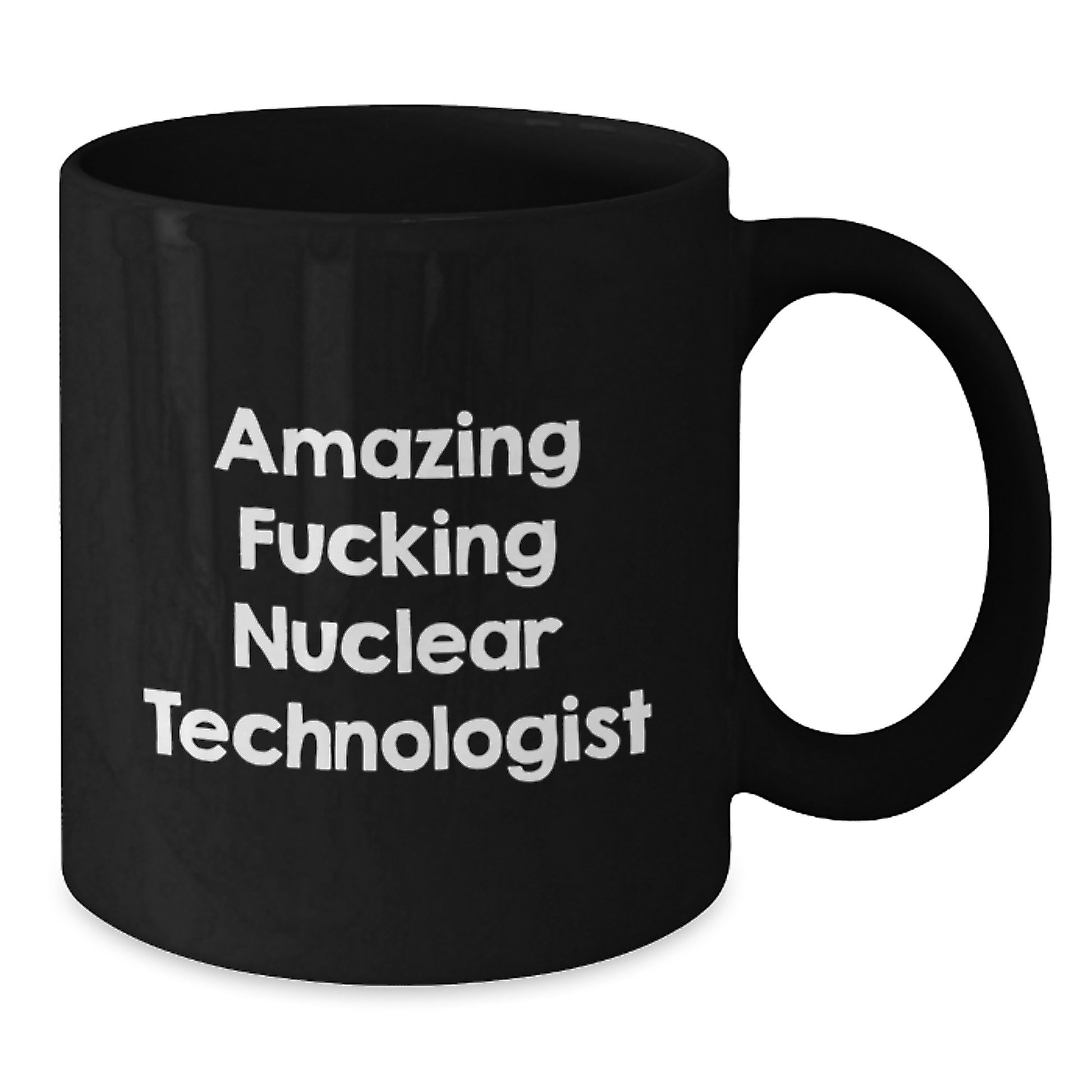 Gifts from Friends for Nuclear Technologist Birthday Unique Black Coffee Mug - Additional