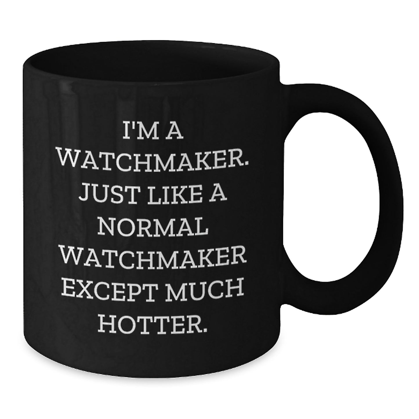 Funny Watchmaker Gifts from Friends for Birthday - Unique Black Coffee Mug, Watchmaker Humor, Hotter Than Normal - Additional