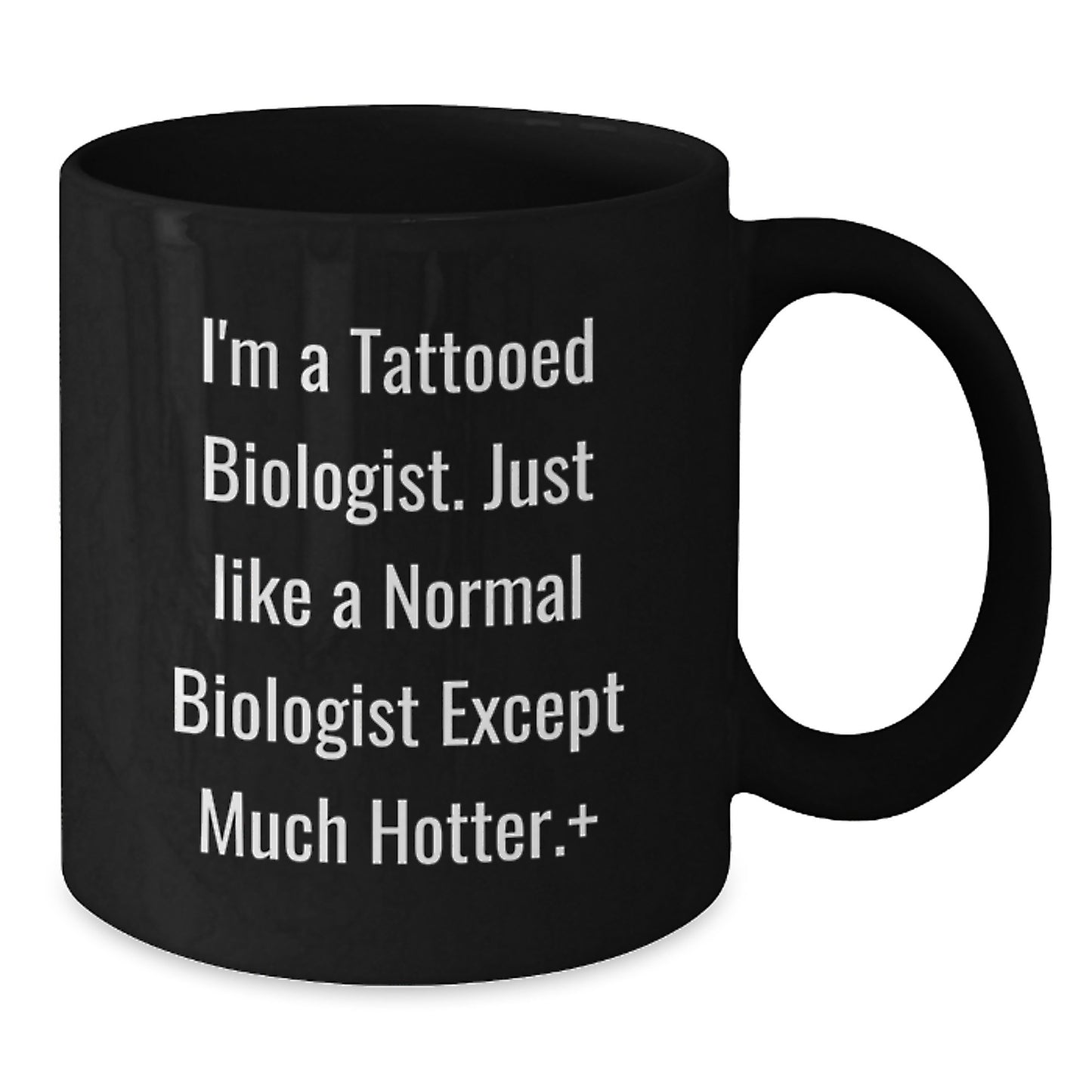 Funny Biologist Gifts for Men, Women, Friends, Coworkers, Family - I'm A Tattooed Biologist Black Coffee Mug for Graduation Unique Gifts - Additional