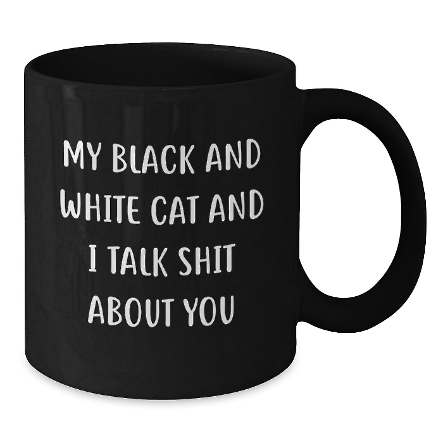 Funny Black and White Cat Gifts, Black Coffee Mug for Valentine's, Unique Quote for Men Women Friends Family - Gifts from Men to Black and White Cat Lovers - Additional
