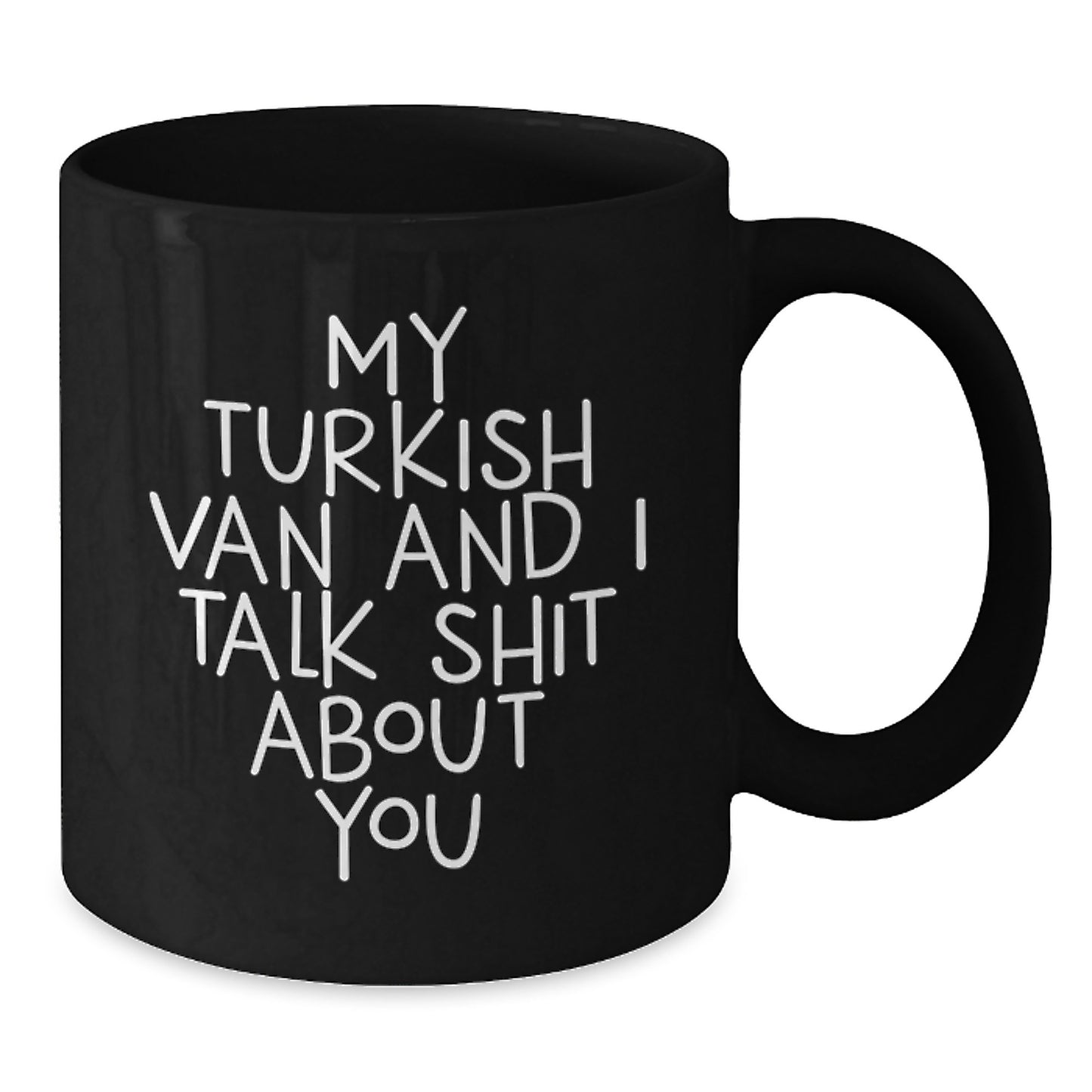 Funny Turkish Van Cat Gifts for Men, Women, Friends, Valentine's Unique Gifts from Lover, Turkish Van Cat Black Coffee Mug, 'My Turkish Van And I Talk Shit About You' - Additional