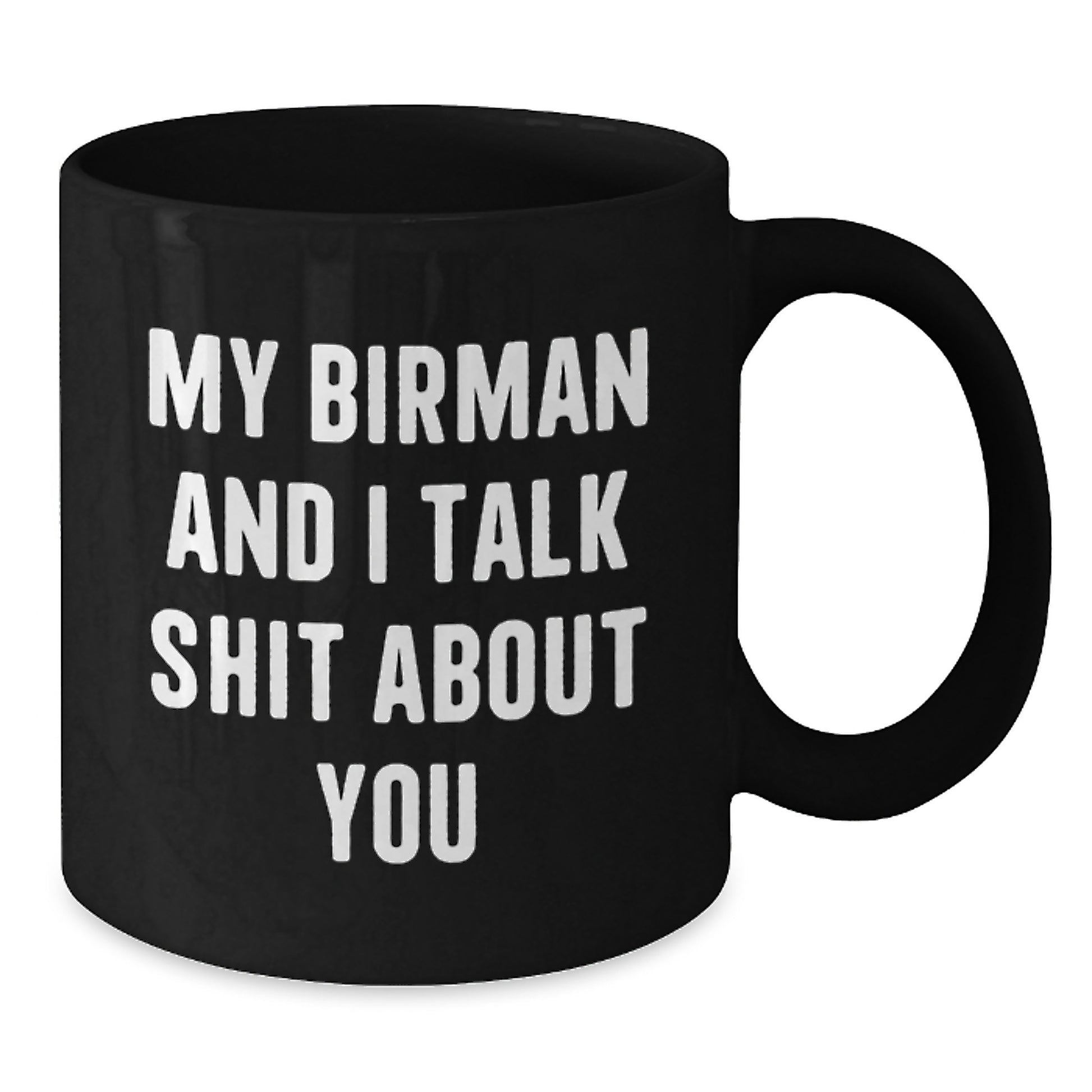 Funny Birman Cat Gifts from Men to Friends - 'My Birman And I Talk Shit About You' Christmas Unique Mugs - Additional