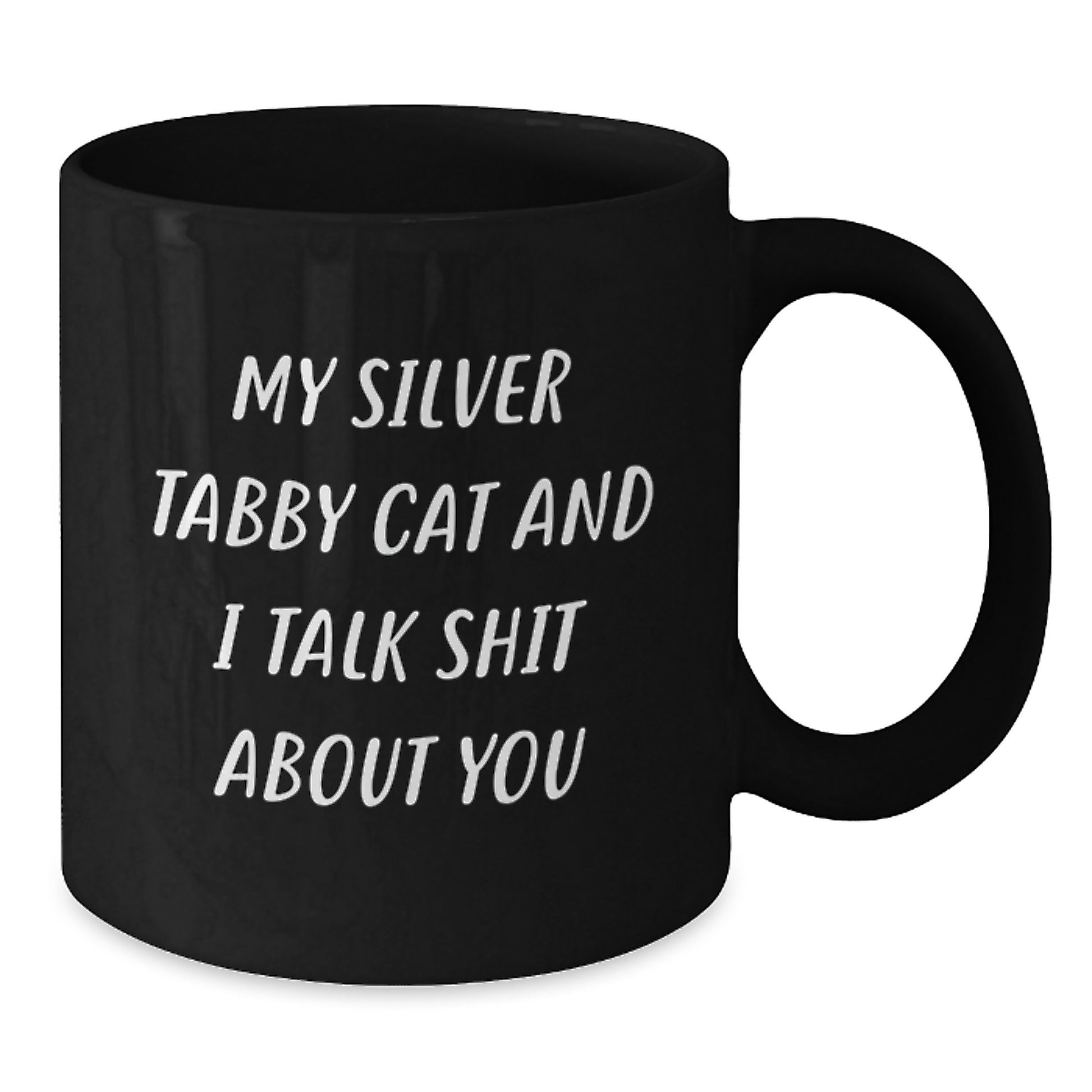 Funny Silver Tabby Cat Gifts from Friends and Family - Silver Tabby Cat Black Coffee Mug, My Silver Tabby Cat And I Talk Shit About You Quote, Unique Mother's Day Unique Gifts - Additional