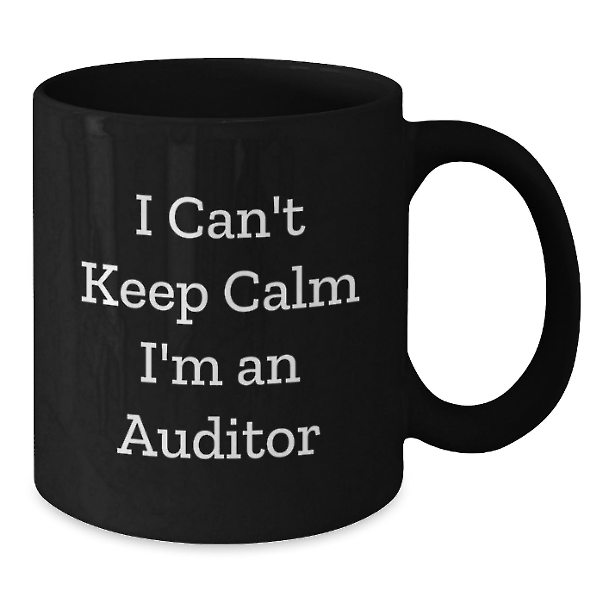 Funny Auditor Gifts from Friends for Men - I Can't Keep Calm I'm An Auditor Black Coffee Mug, Perfect Christmas Unique Gifts - Additional