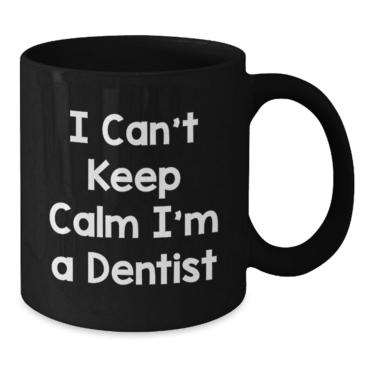 Funny Dentist Gifts from Friends Black Coffee Mug, Perfect Christmas Unique Gifts for Dentist Men, 'I Can't Keep Calm I'm A Dentist' Quote - Additional