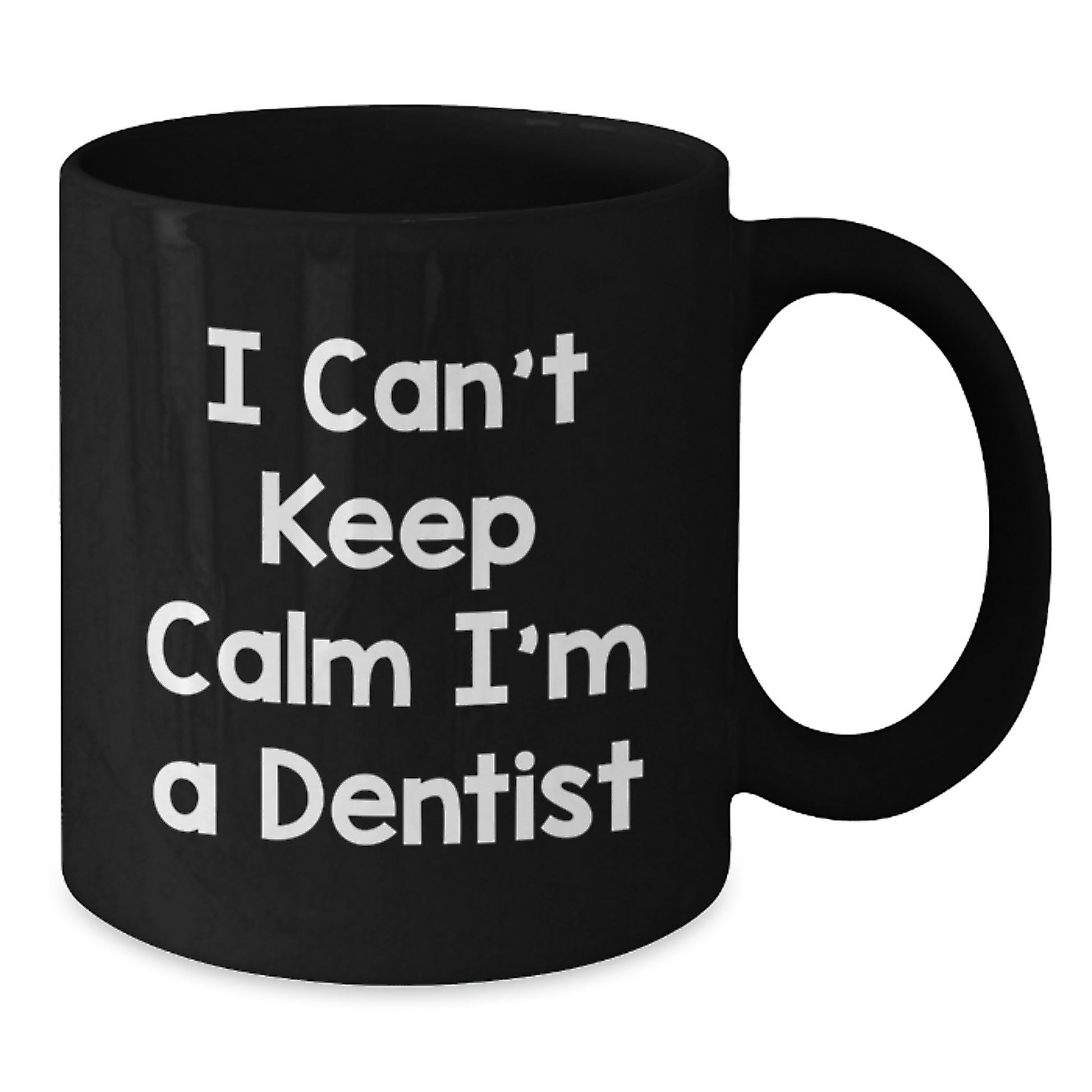 Funny Dentist Gifts from Friends Black Coffee Mug, Perfect Christmas Unique Gifts for Dentist Men, 'I Can't Keep Calm I'm A Dentist' Quote - Additional