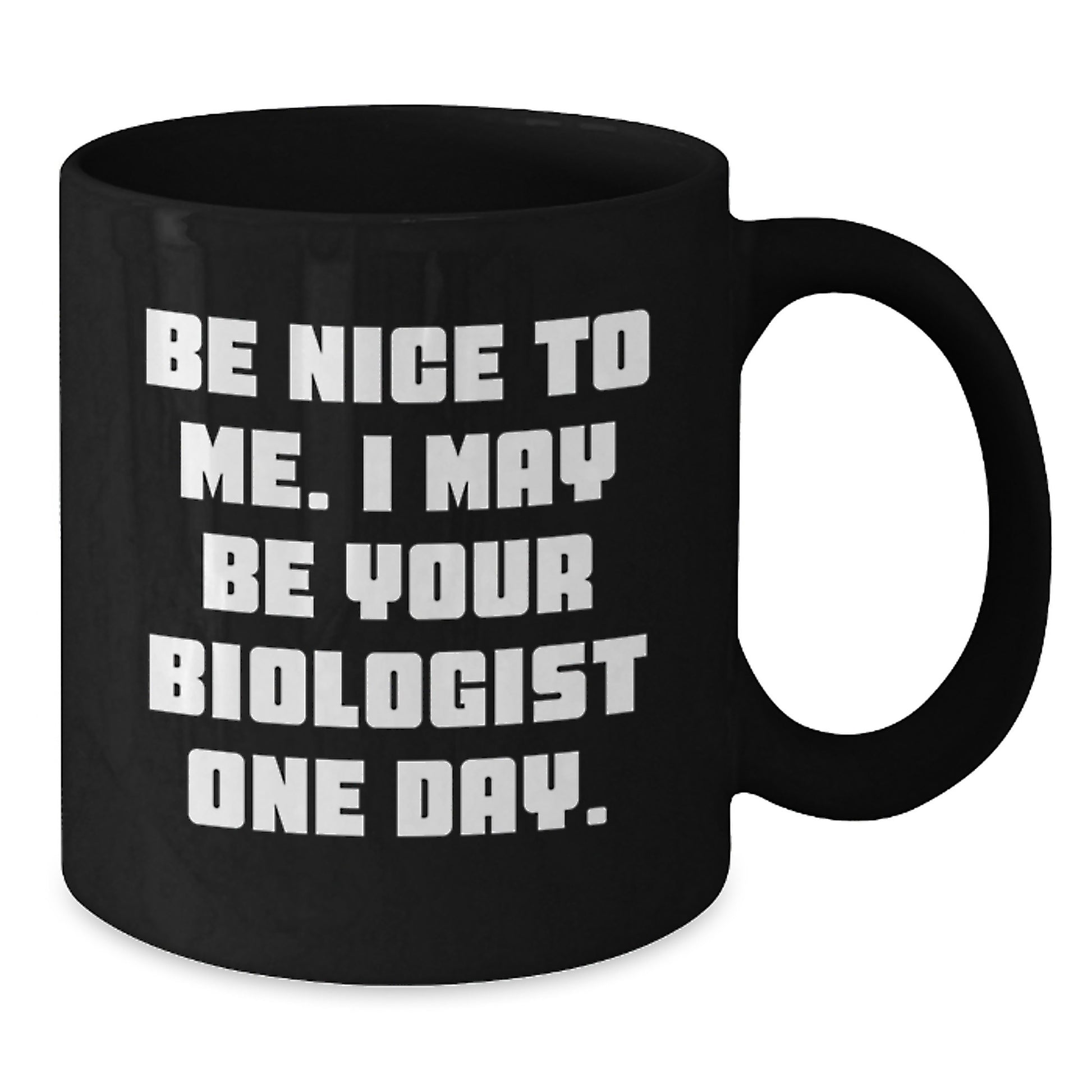 Funny Biologist Gifts from Friends for the Coffee Lover in Black Ceramic Mug - Additional