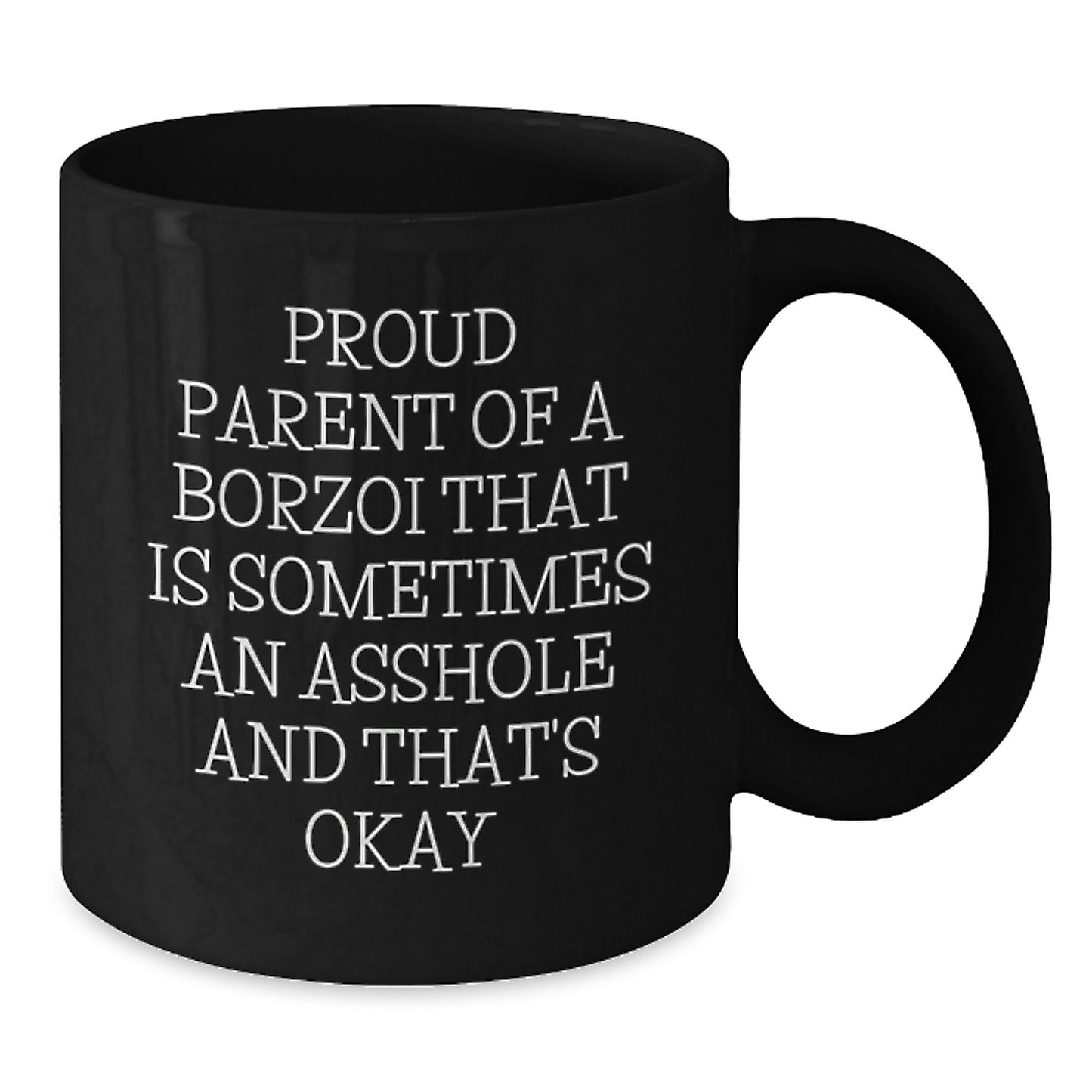 Borzoi Dog Mom Funny Quote Gifts from Men to Friends for Mother's Day Black Coffee Mug - Additional