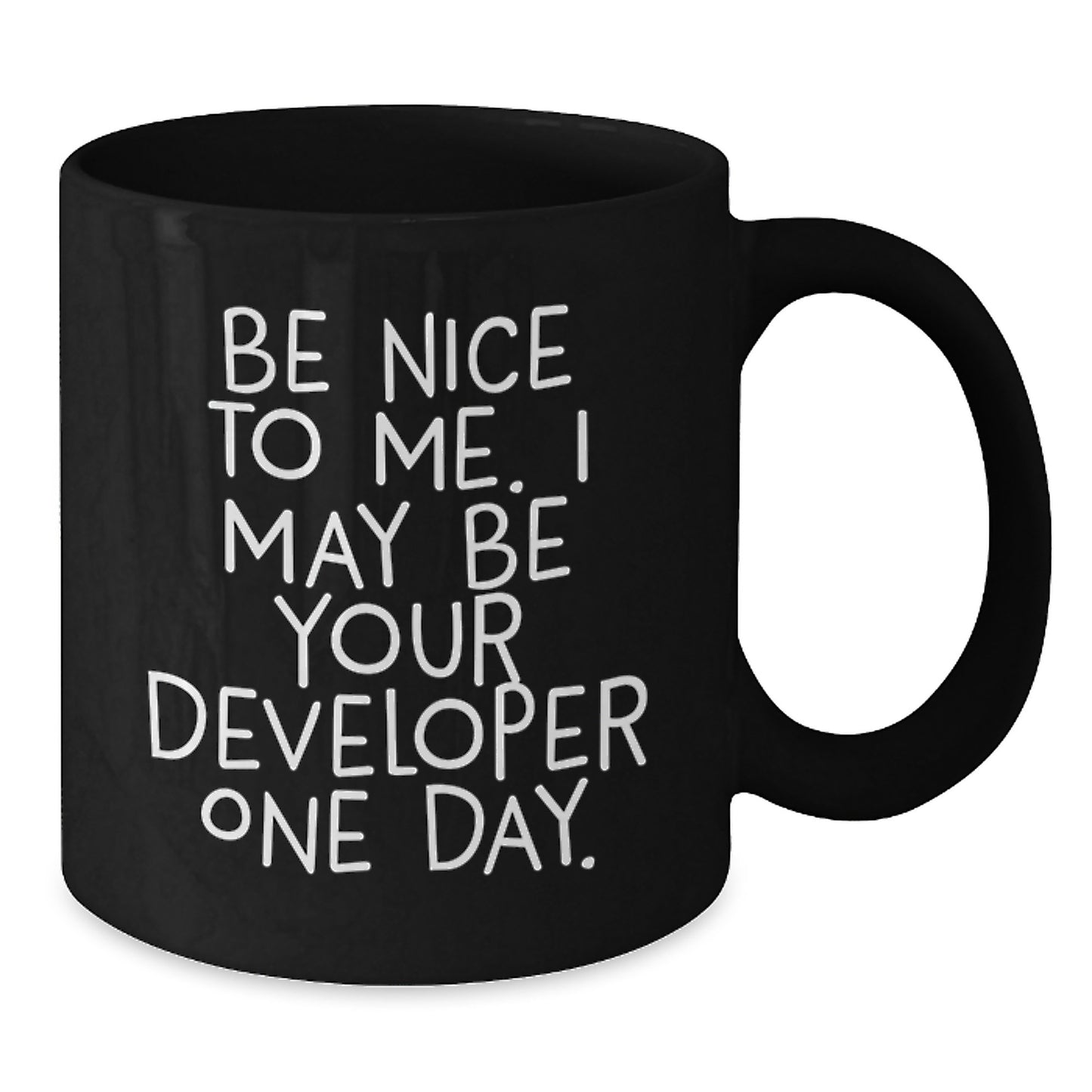 Funny Developer Gifts for Friends from Coworkers, Unique Black Coffee Mug with Be Nice To Me. I May Be Your Developer One Day., Christmas Unique Gifts for Developer Enthusiasts - Additional