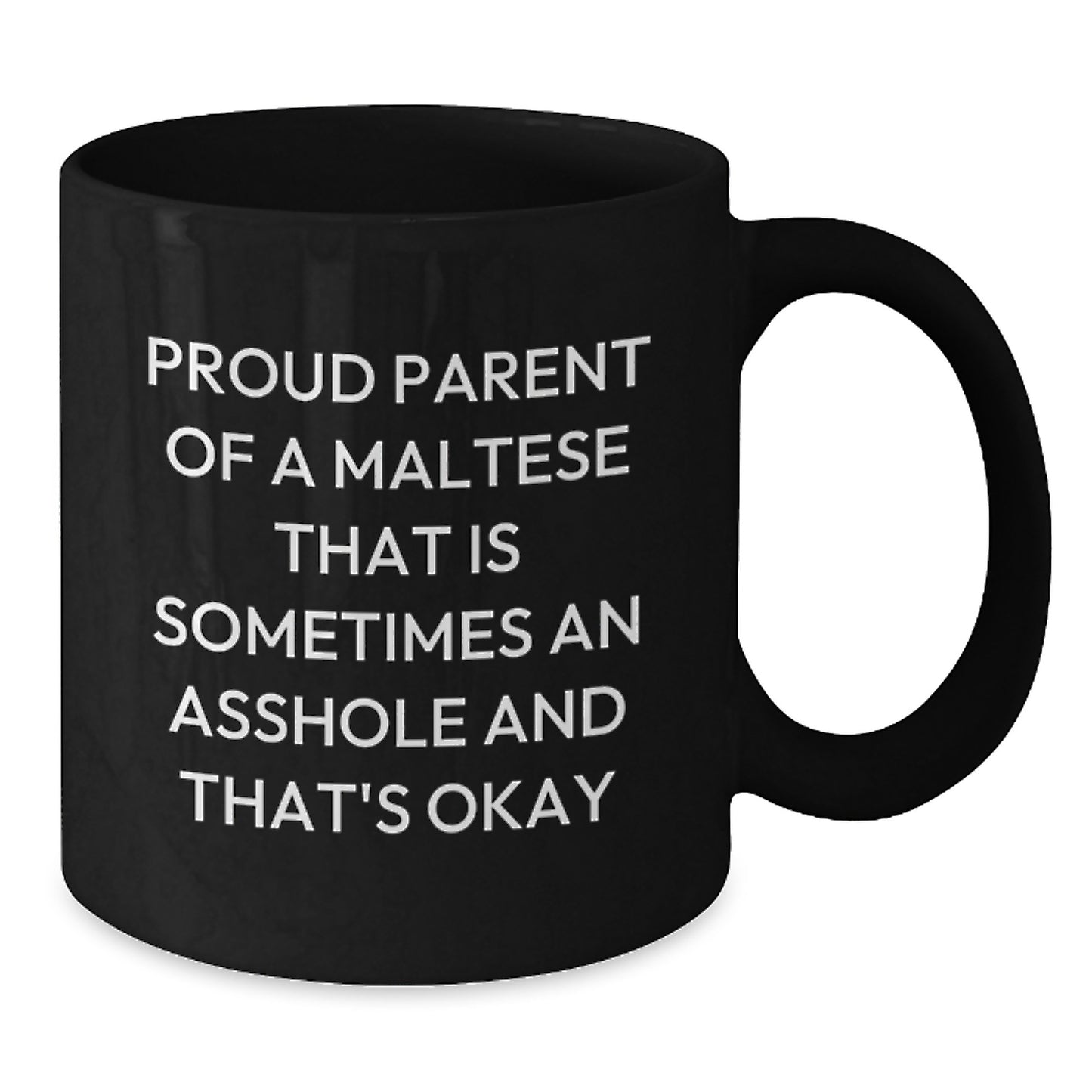 Funny Maltese Dog Gifts for Men, Women, or Family - 'Proud Parent Of A Maltese That Is Sometimes An Asshole And That's Okay' Black Coffee Mugs - Unique Christmas Memorable Presents for Maltese Lovers - Additional