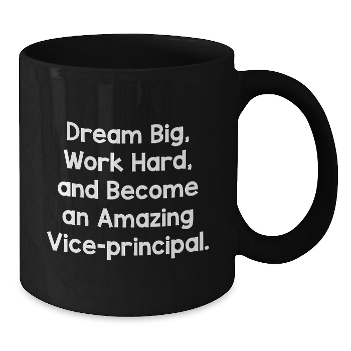 Gifts from Friends for Amazing Vice-principal, Black Coffee Mug - Dream Big, Work Hard, Become Inspiring VP - Additional