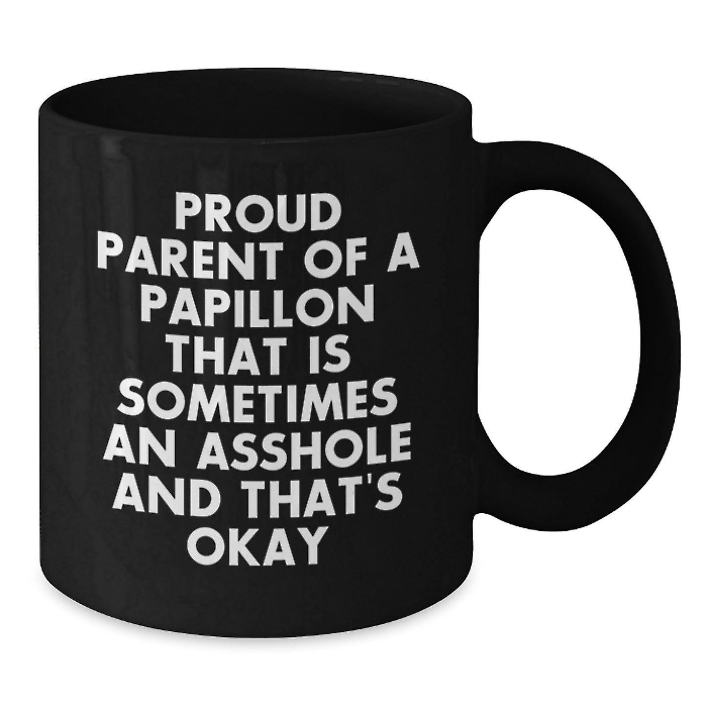 Proud Papillon Dog Parent Funny Quote Black Coffee Mug Gifts from Men to Friends on Father's Day - Additional