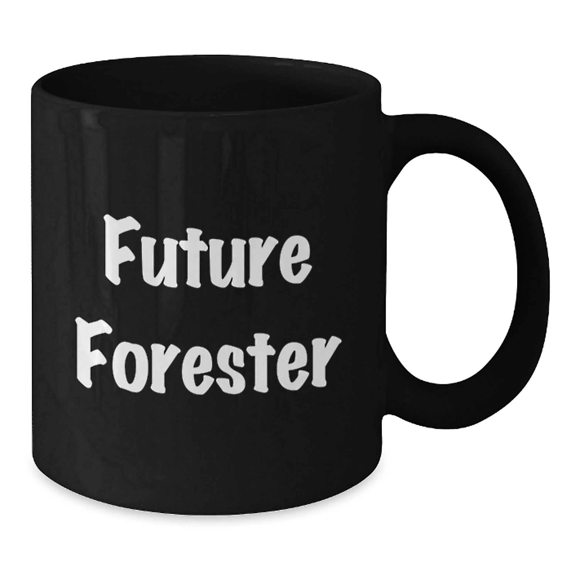 Funny Future Forester Gifts from Family for Him - Black Coffee Mug, 11oz or 15oz, Microwave and Dishwasher Safe - Additional