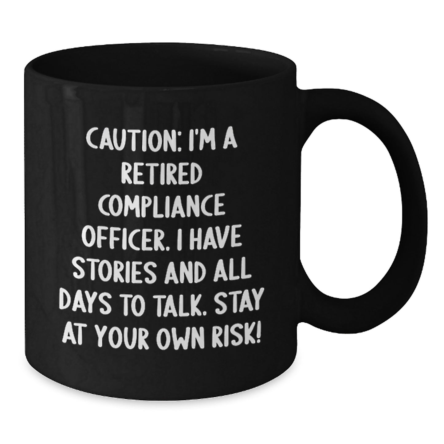 Funny Compliance Officer Gifts: 'Caution: I'm A Retired Compliance Officer... Stay At Your Own Risk!' Black Coffee Mug for Birthday - Additional