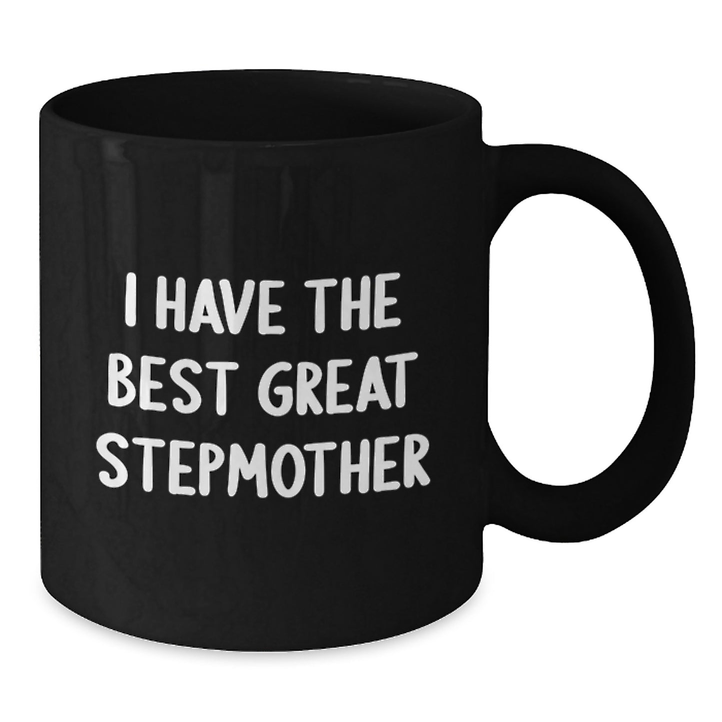 Funny Stepmother Love Gifts from Men, Women, or Friends for Stepmother on Mother's Day - I Have The Best Great Stepmother Black Coffee Mug - Additional
