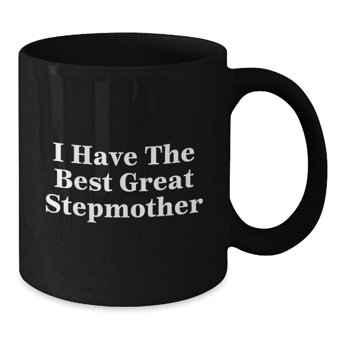 Funny Stepmother Gifts, I Have The Best Great Stepmother Black Coffee Mug, Ideal Gift for Mom Stepmother on Mother's Day - Additional
