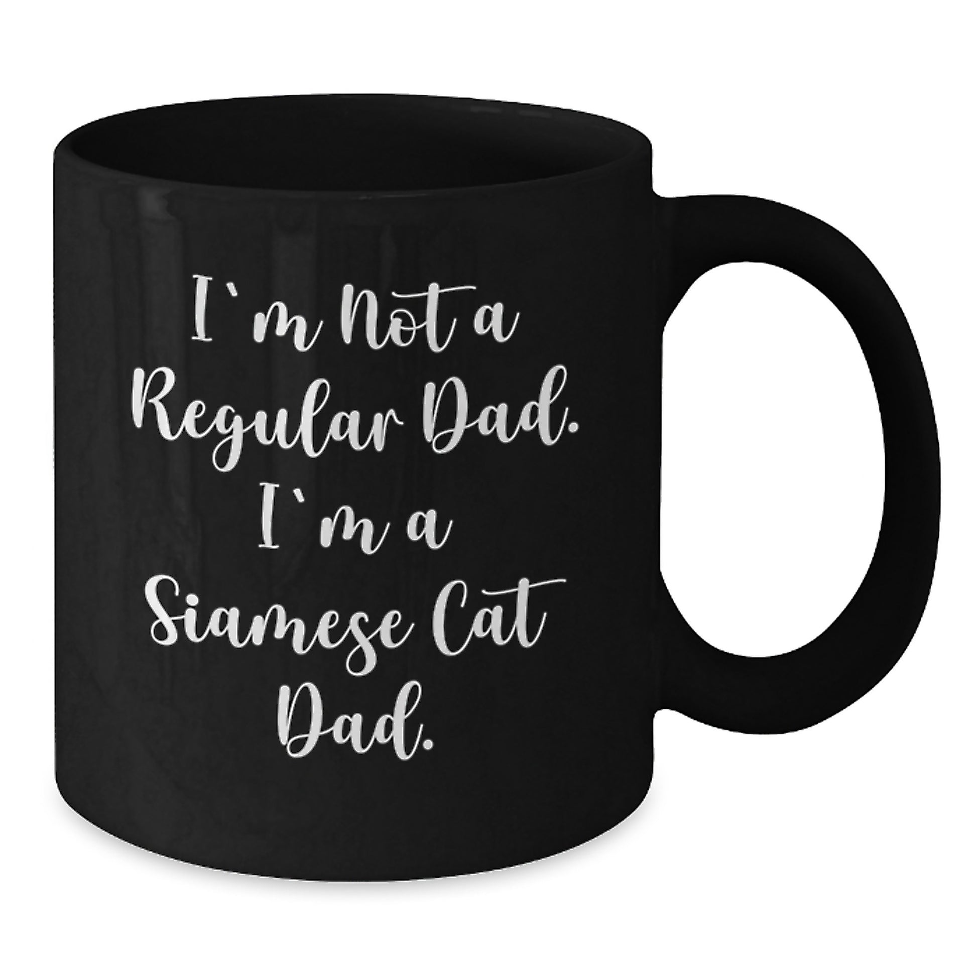 Funny Siamese Cat Gifts for Dad, Graduation Unique Gifts from Men to Family, Black Coffee Mug, I'm Not A Regular Dad, I'm A Siamese Cat Dad. - Additional