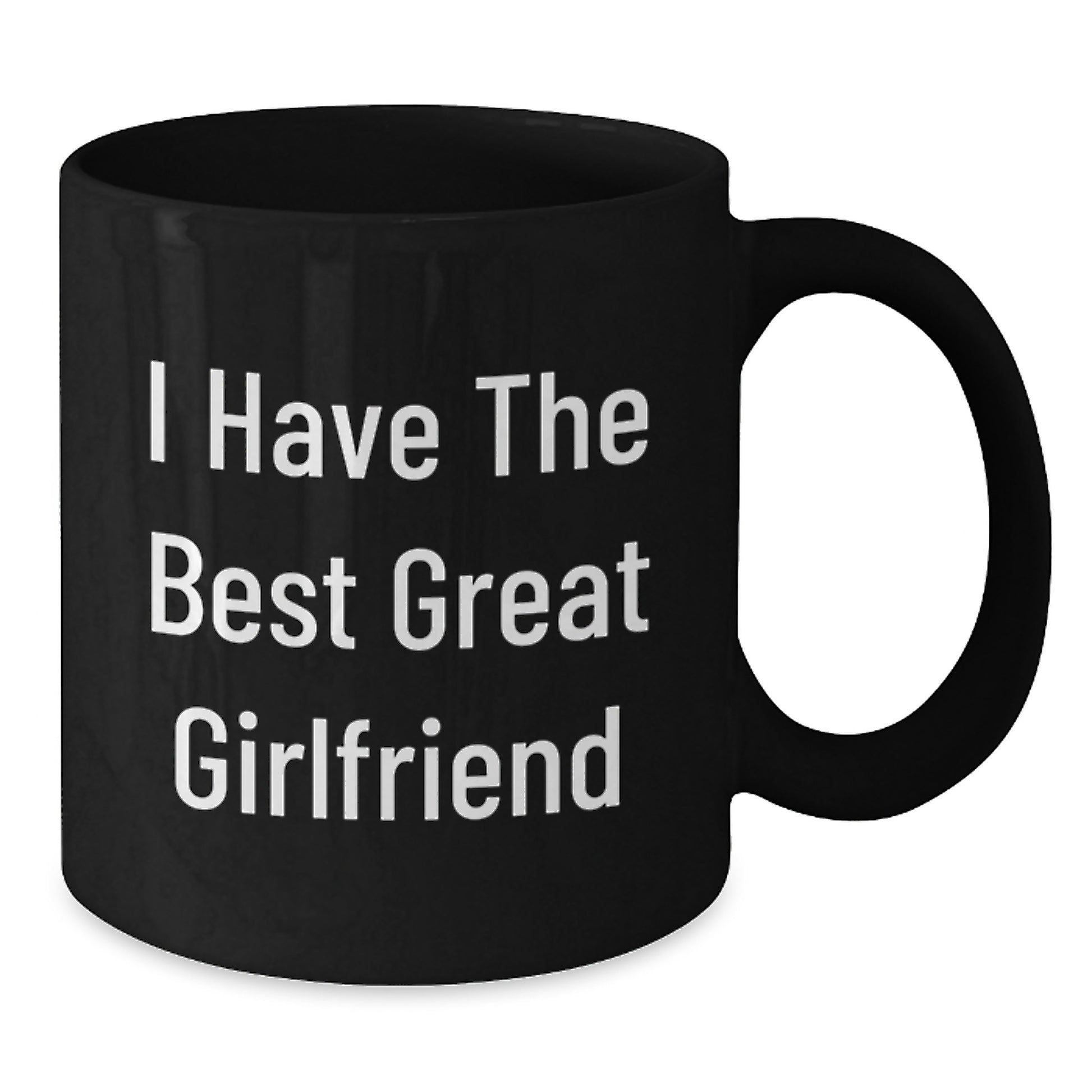 Funny Sweetheart Gifts from Men or Women for Graduation Unique Celebrations - 'I Have The Best Great Sweetheart' Quote Black Coffee Mug - Additional