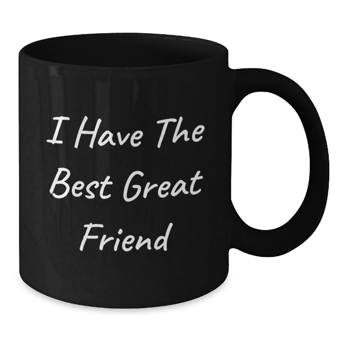 Funny Friend Gifts from Men to the Best Great Friend on Mother's Day Unique Black Coffee Mug, Inspirational Quote, Great Friend, Best Friend, Fun Gift - Additional