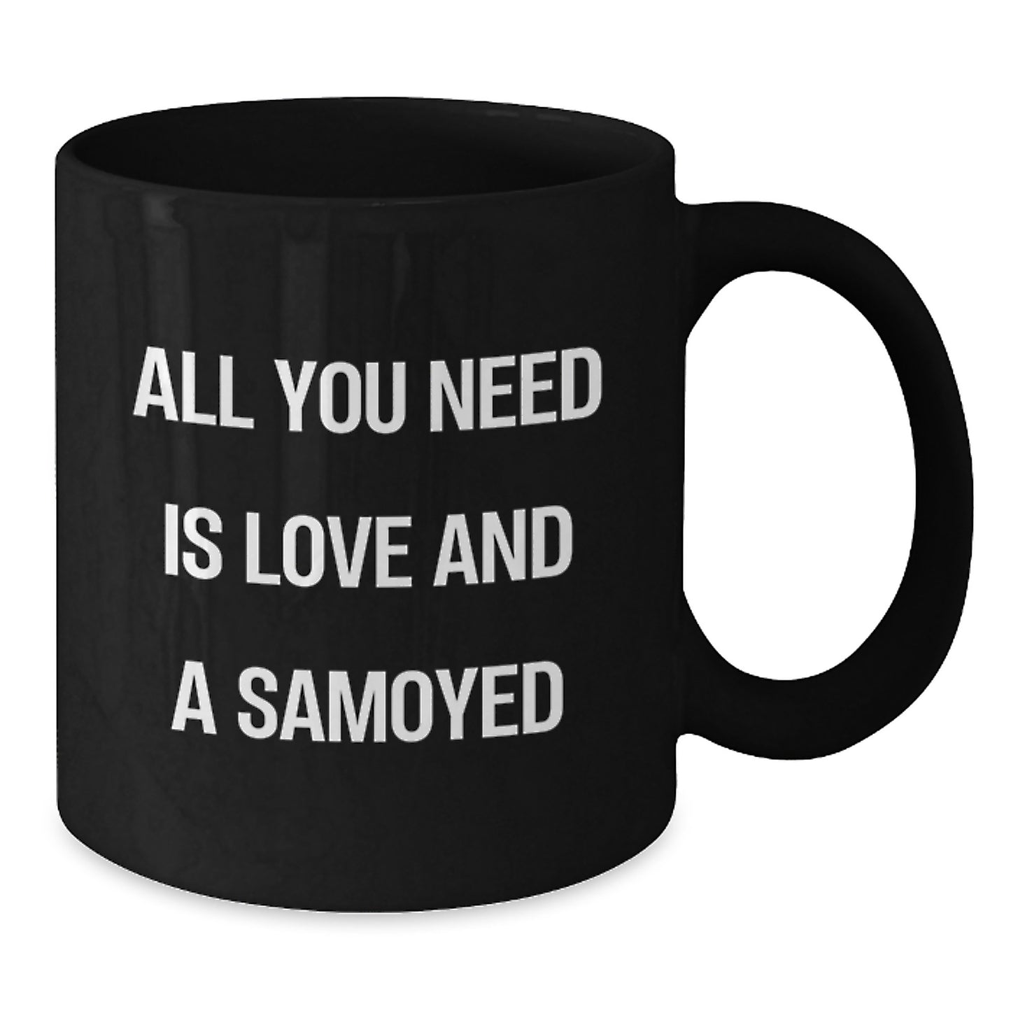 Samoyed Dog Gifts for Men, Black Coffee Mugs with Funny 'All You Need Is Love And A Samoyed' Quote, Christmas Unique Gifts from Friends - Additional