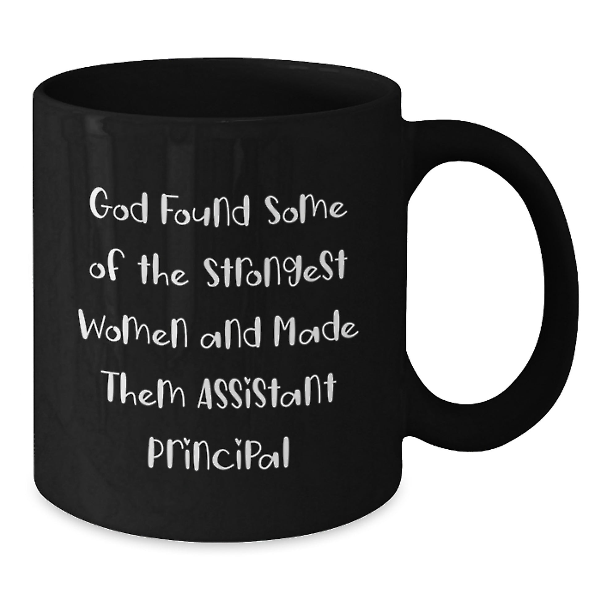 Funny Assistant Principal Gifts for Women, Black Coffee Mug, 'God Found Some Of The Strongest Women And Made Them Assistant Principal' - Christmas Unique Gifts from Friends to Family - Additional