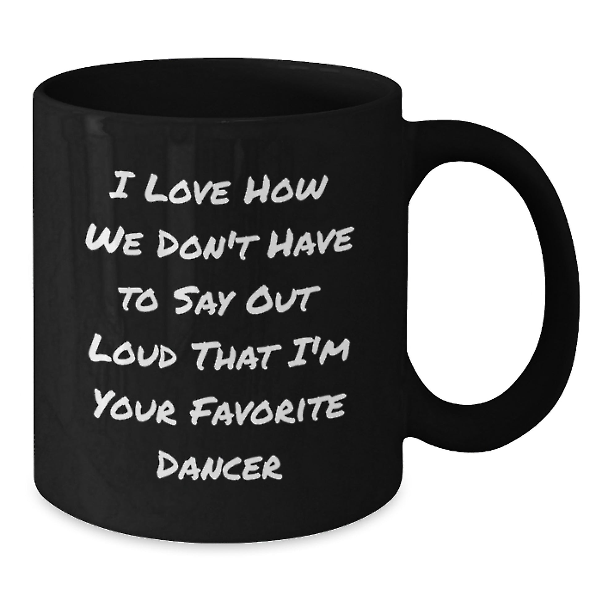 Funny Dancer Gifts from Friends and Family for the Favorite Dancer Black Coffee Mug - Additional