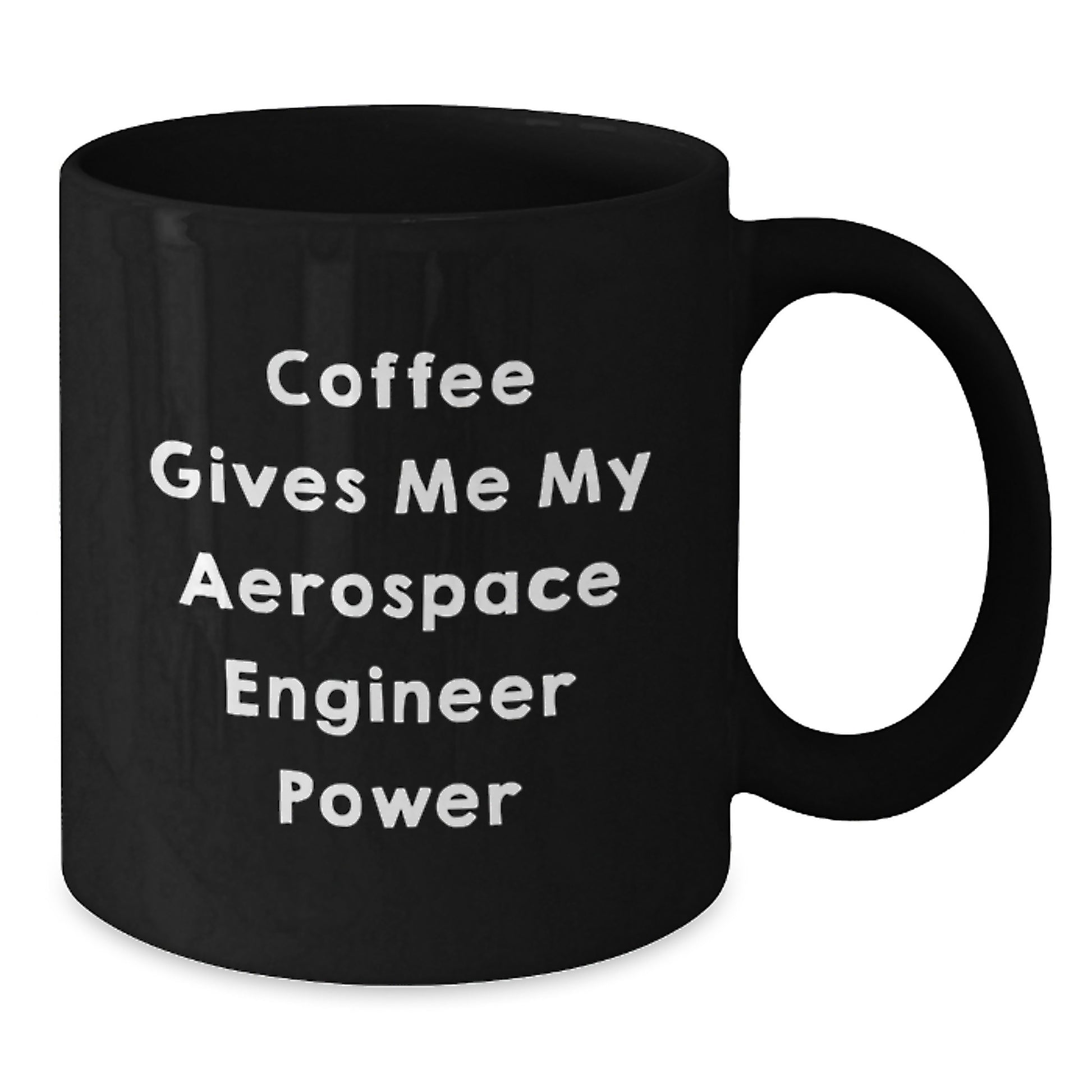 Funny Aerospace Engineer Gift, Coffee Gives Me My Power, Black Ceramic Mug for Graduation - Additional
