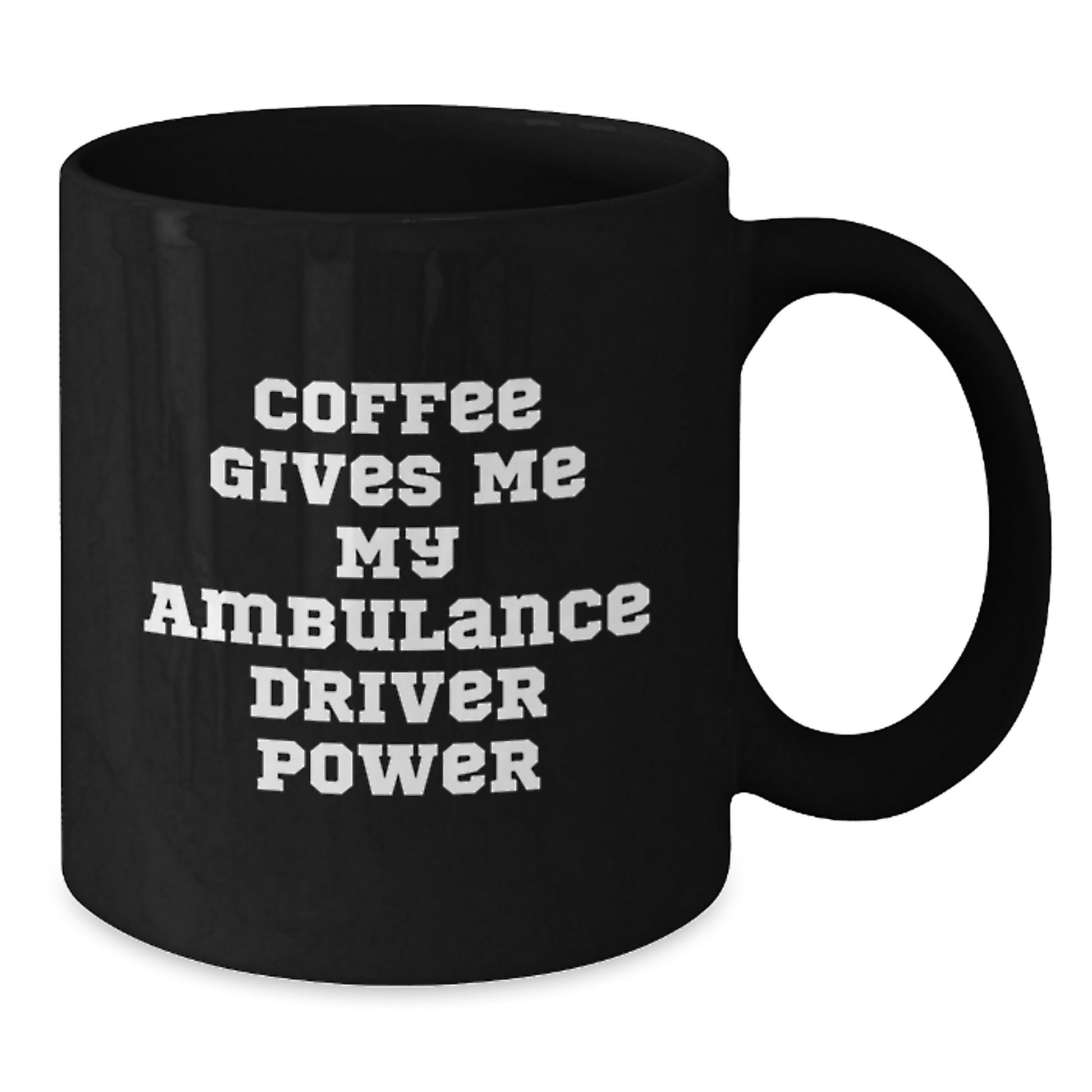 Ambulance Driver Humor Funny Gifts from Friends for Ambulance Driver Black Coffee Mug - Additional