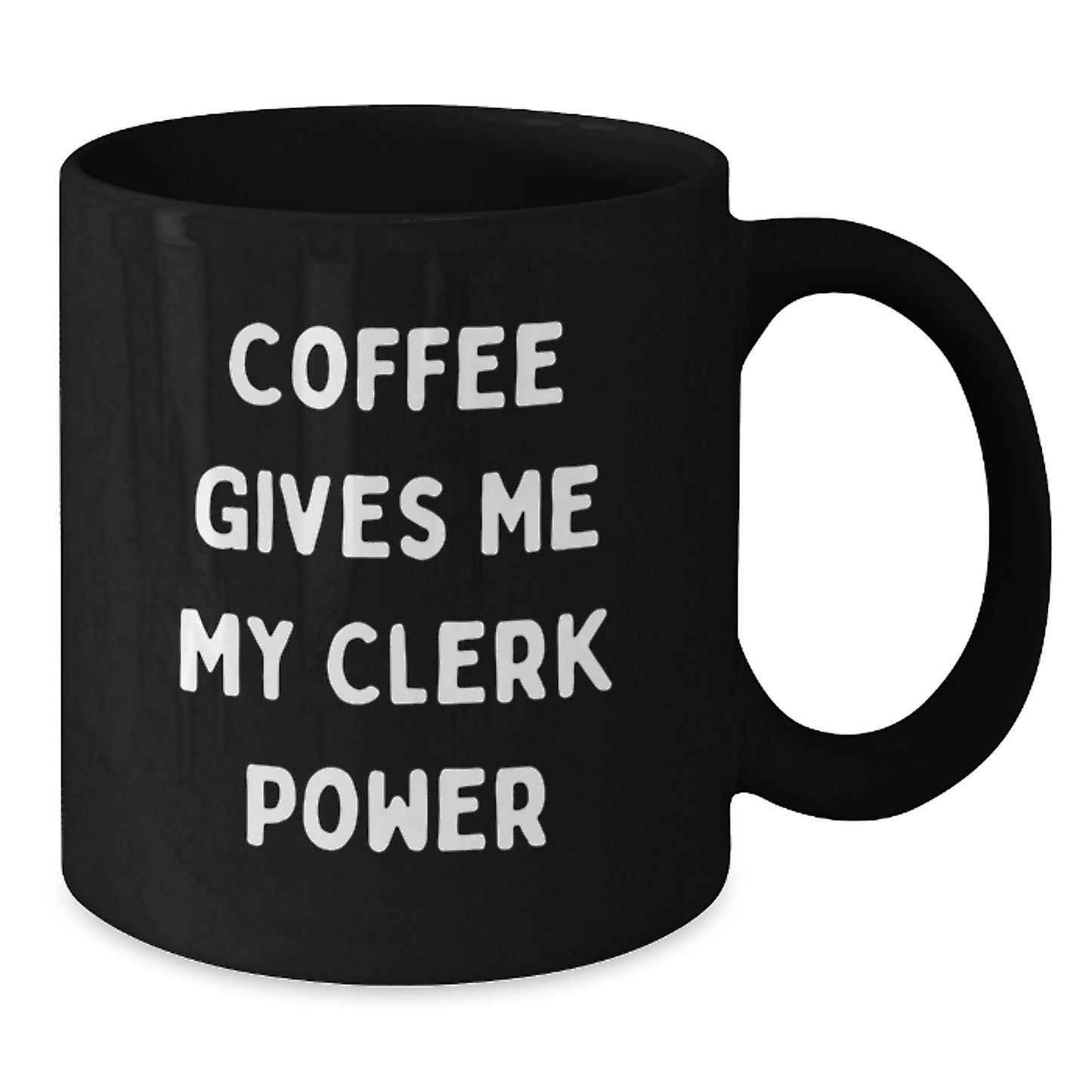 Funny Clerk Gifts from Friends, Black Coffee Mug, Perfect for Graduation Unique Gifts for Clerk, 'Coffee Gives Me My Clerk Power' - Additional