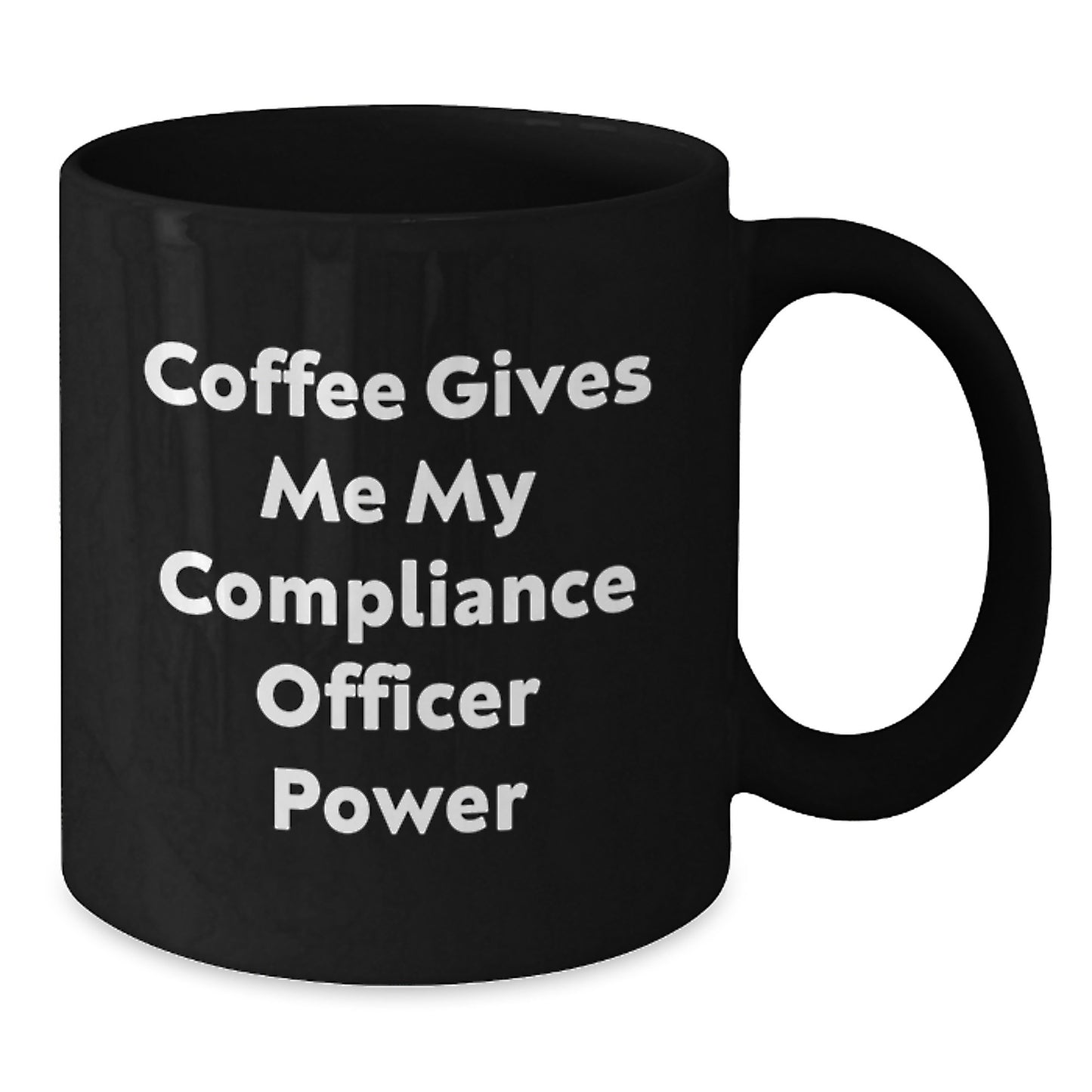 Funny Compliance Officer Gifts from Men for Graduation, 'Coffee Gives Me My Compliance Officer Power' Black Coffee Mug, Unique Graduation Unique Gifts for Compliance Officer - Additional