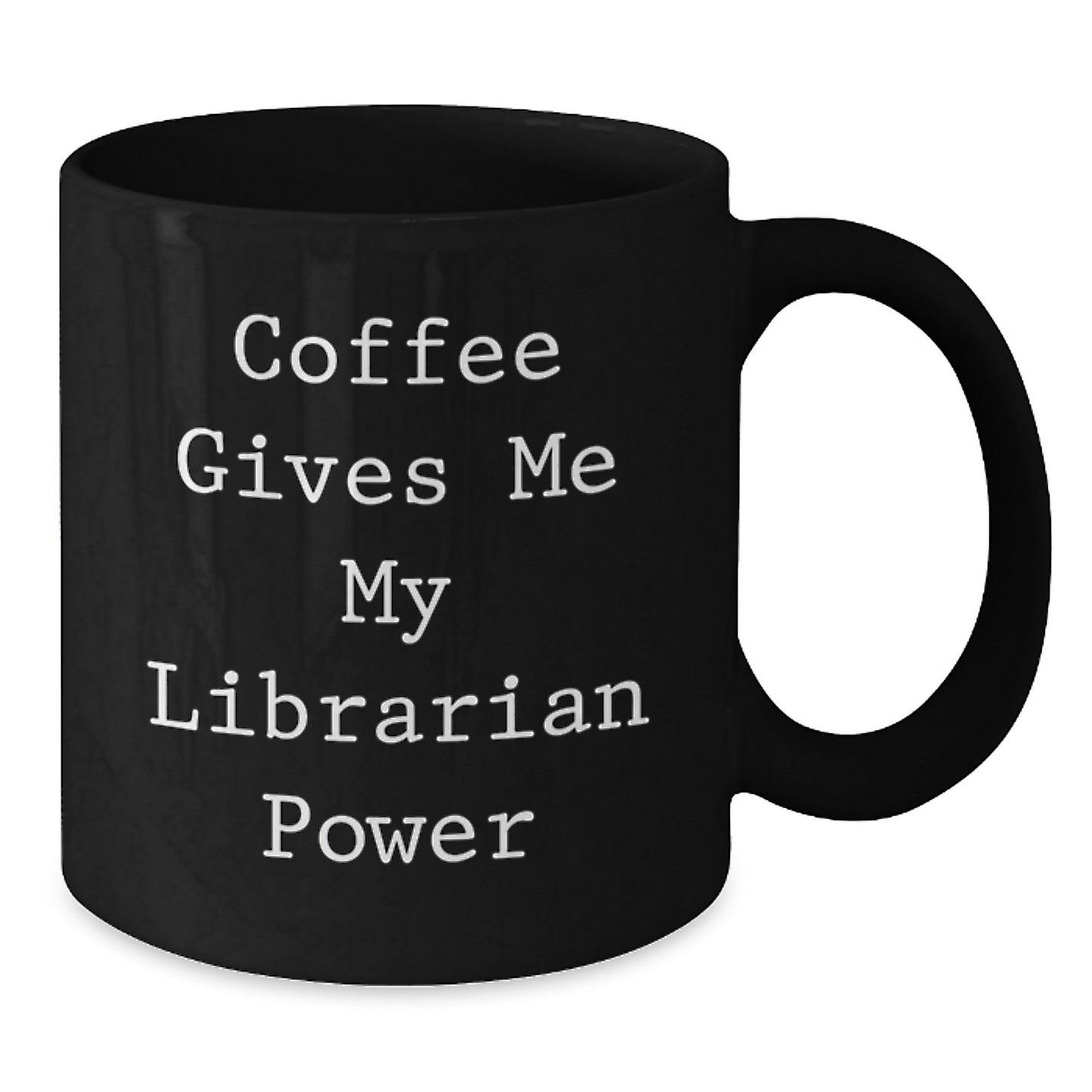 Funny Librarian Gifts from Men to Friends or Coworkers - Christmas Unique Mugs for Librarians Who Love Coffee - Black Coffee Mug Says Coffee Gives Me My Librarian Power - Additional