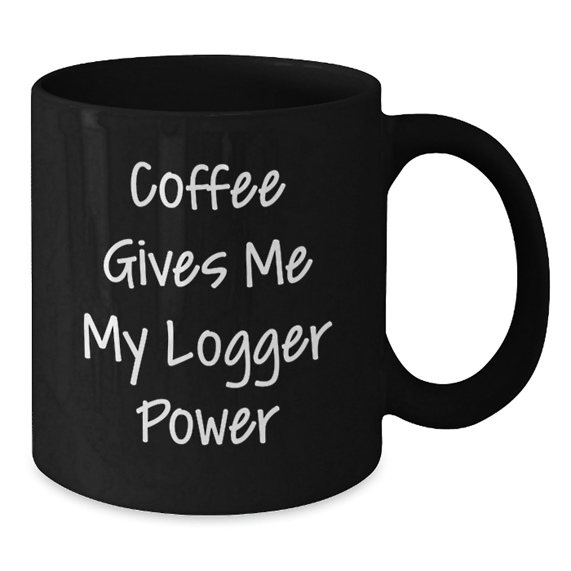 Funny Logger Gifts, 'Coffee Gives Me My Logger Power' Black Coffee Mug for Logger Enthusiasts, Gifts from Friends to Friends, Logger Christmas Unique Gifts - Additional