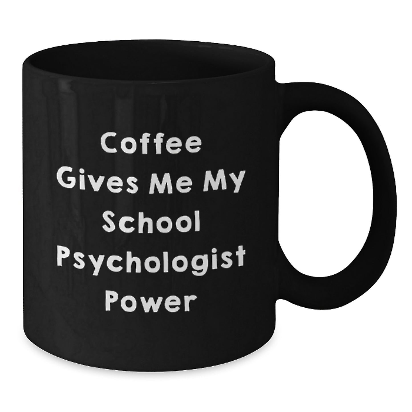 Funny School Psychologist Gifts from Friends - Coffee Gives Me My School Psychologist Power Black Coffee Mugs for School Psychologist Graduation Unique Gifts - Additional