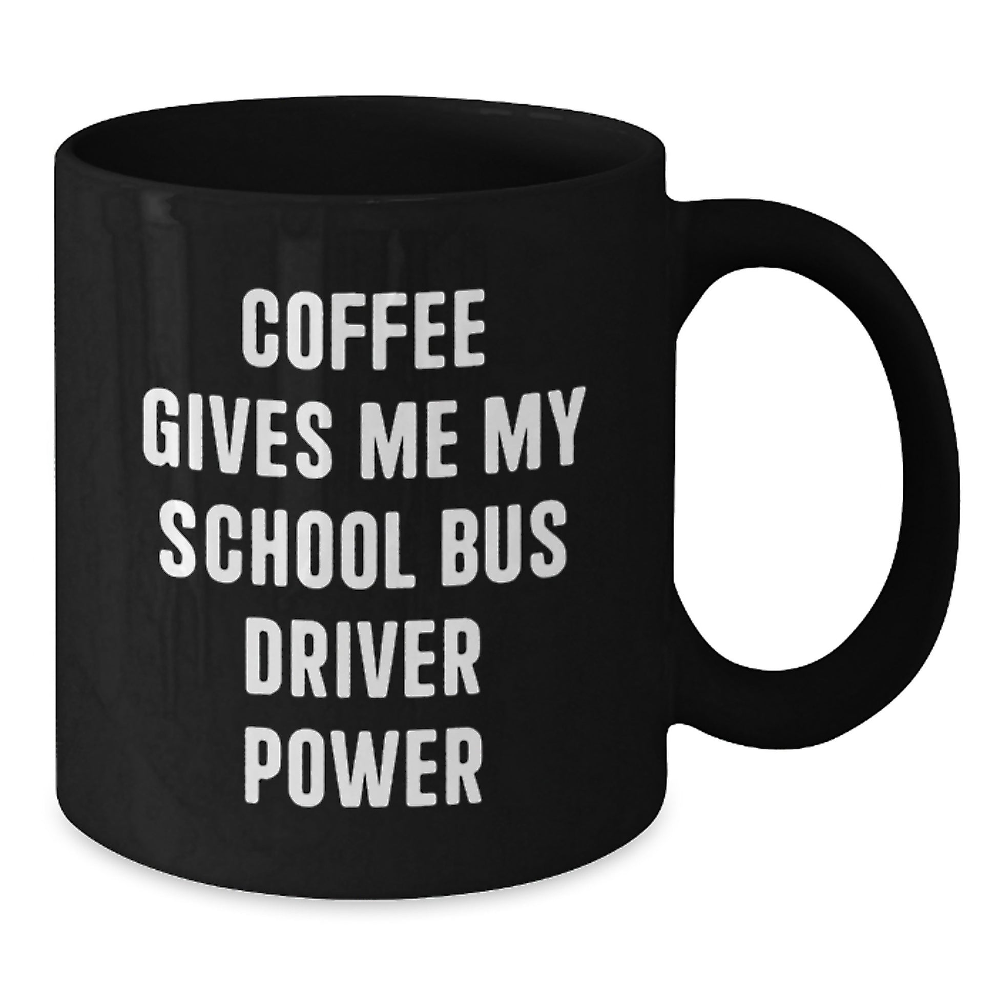 Funny School Bus Driver Gifts from Friends, Coworkers, or Family - 'Coffee Gives Me My School Bus Driver Power' Inspirational Black Coffee Mug for School Bus Driver Graduation - Additional