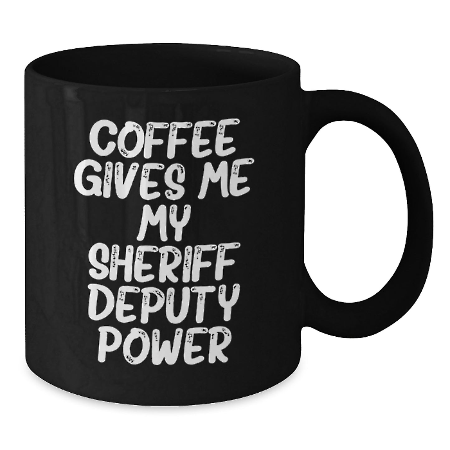 Funny Sheriff Deputy Gifts for Men Black Coffee Mug, Birthday Unique Presents from Friends, 'Coffee Gives Me My Sheriff Deputy Power' - Additional